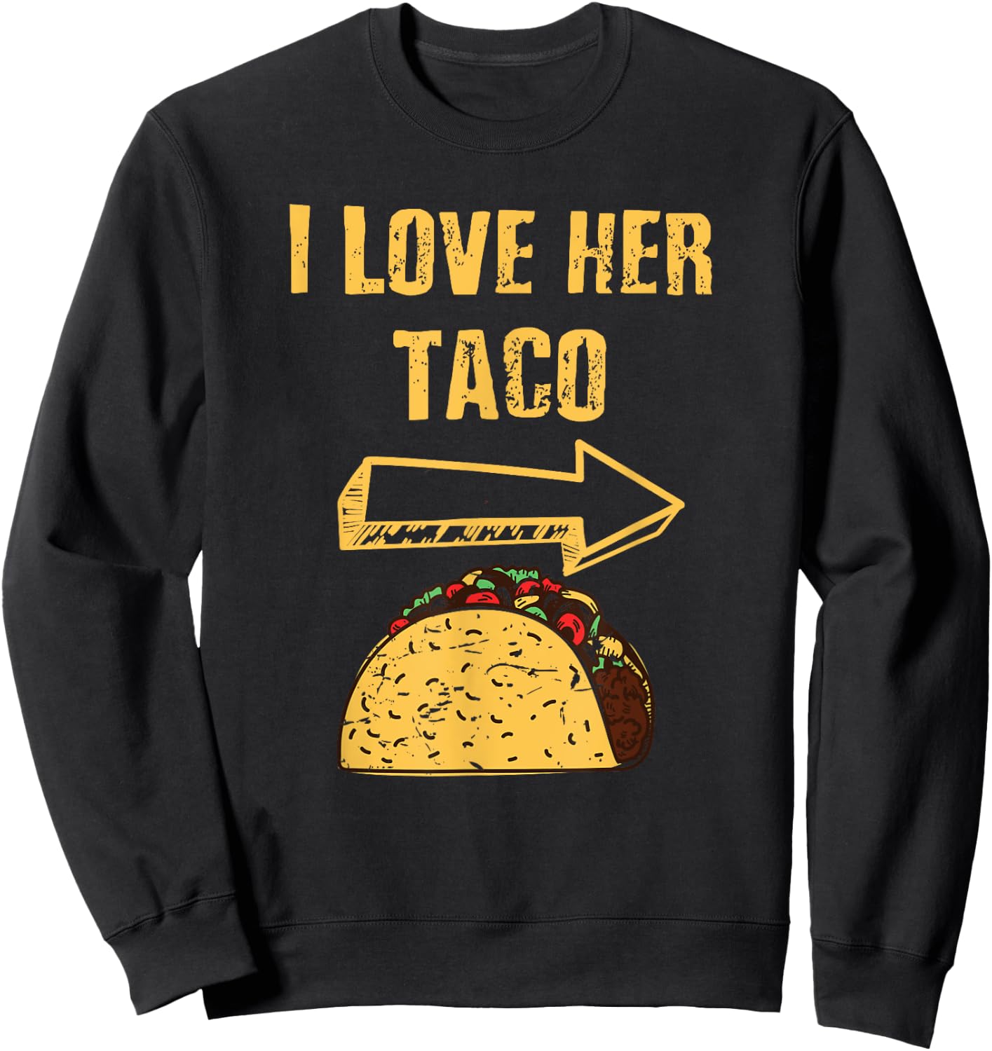 Men I Love Her Taco Matching Couple Cinco De Mayo Sweatshirt - Sweatshirt | Black