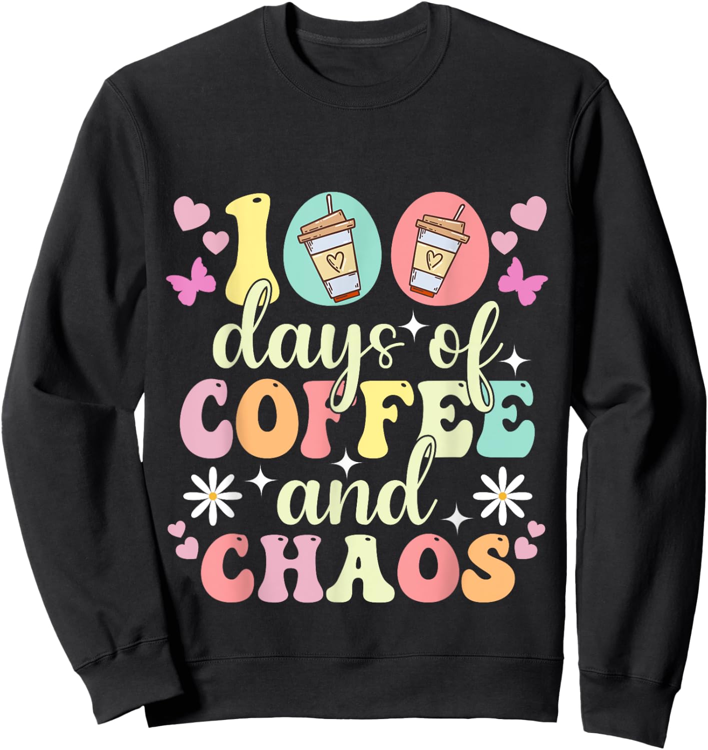 100 Days Of School Coffee Lover 100th Day Of School Teacher Sweatshirt - Sweatshirt | Black