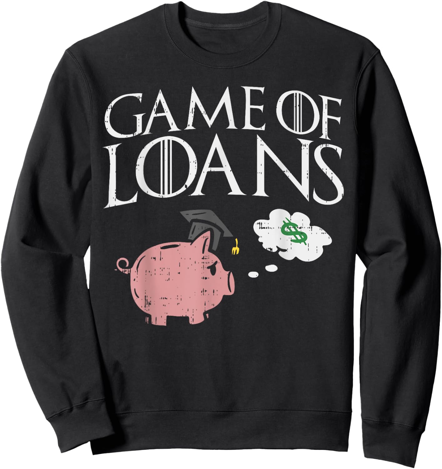 Game Of Loans Funny High-School Graduation Senior Class 2019 Sweatshirt - Sweatshirt | Black