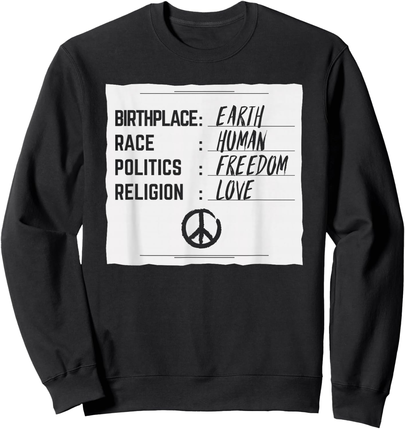 Earth Human Freedom Love Motivational Peace Statement Gift Sweatshirt - Sweatshirt | Black