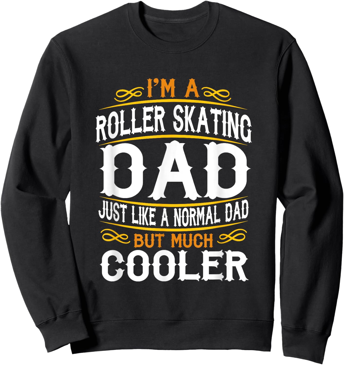 Roller Skating Dad, I'm a Dad Shirt. Vintage t shirts F553 Sweatshirt - Sweatshirt | Black