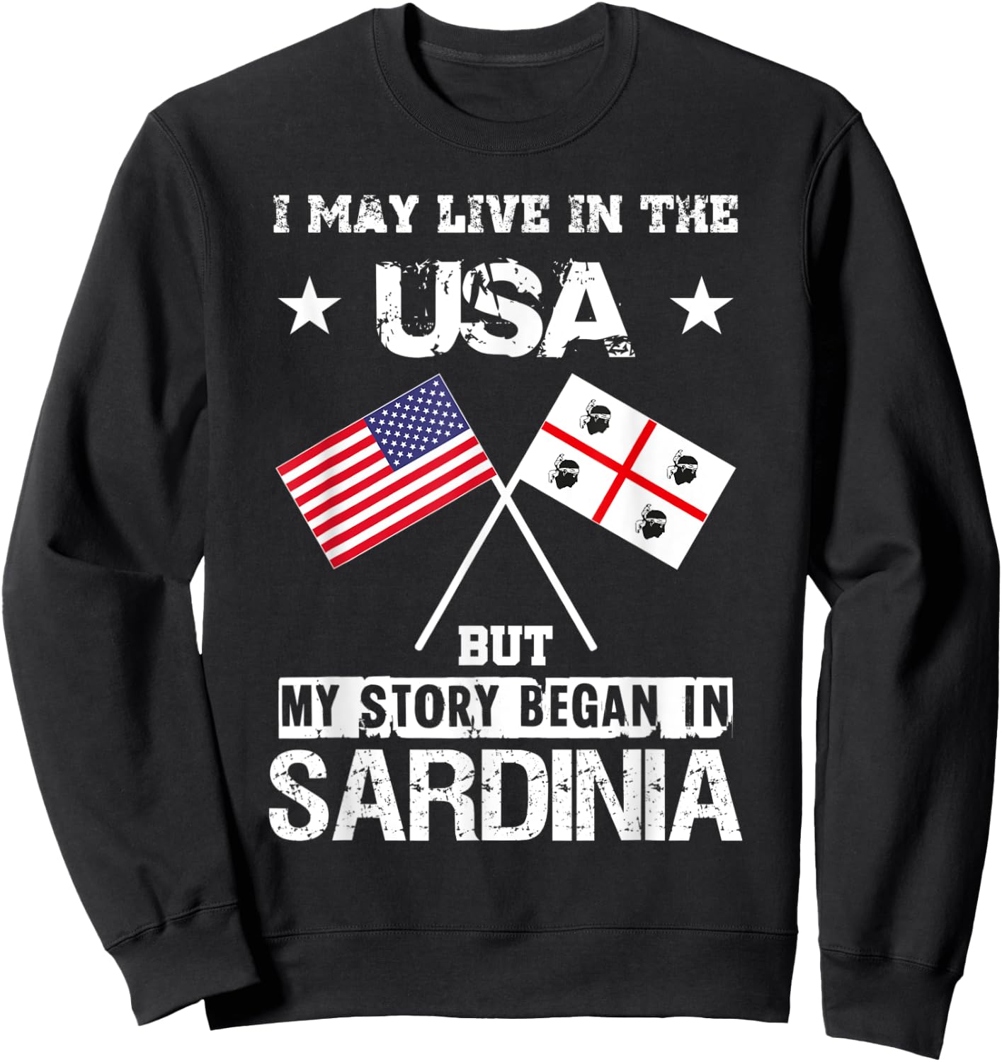 USA America Sardinia Flag My Story Began Sardegna Sweatshirt - Sweatshirt | Black