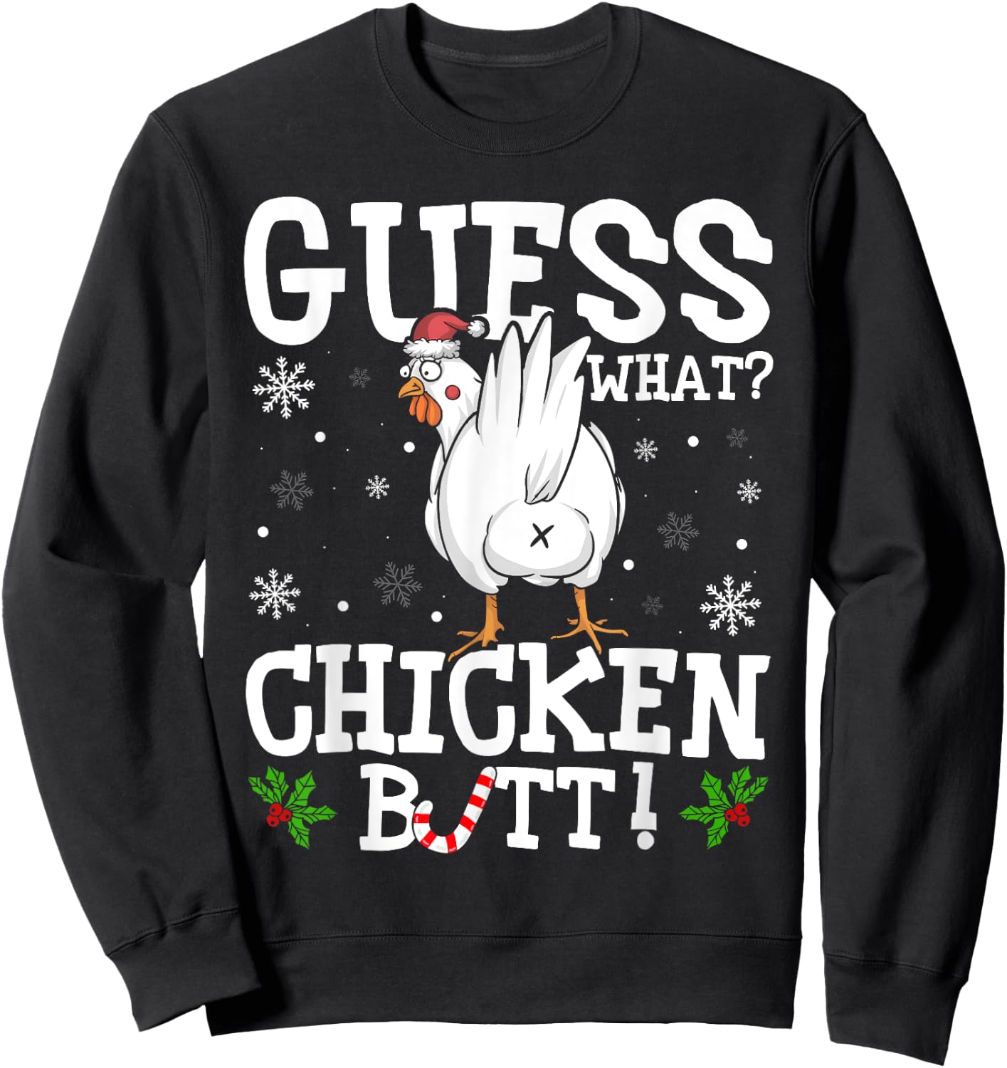 Guess What Chicken Butt Funny Xmas Santa Hat Snowflakes Sweatshirt - Sweatshirt | Black