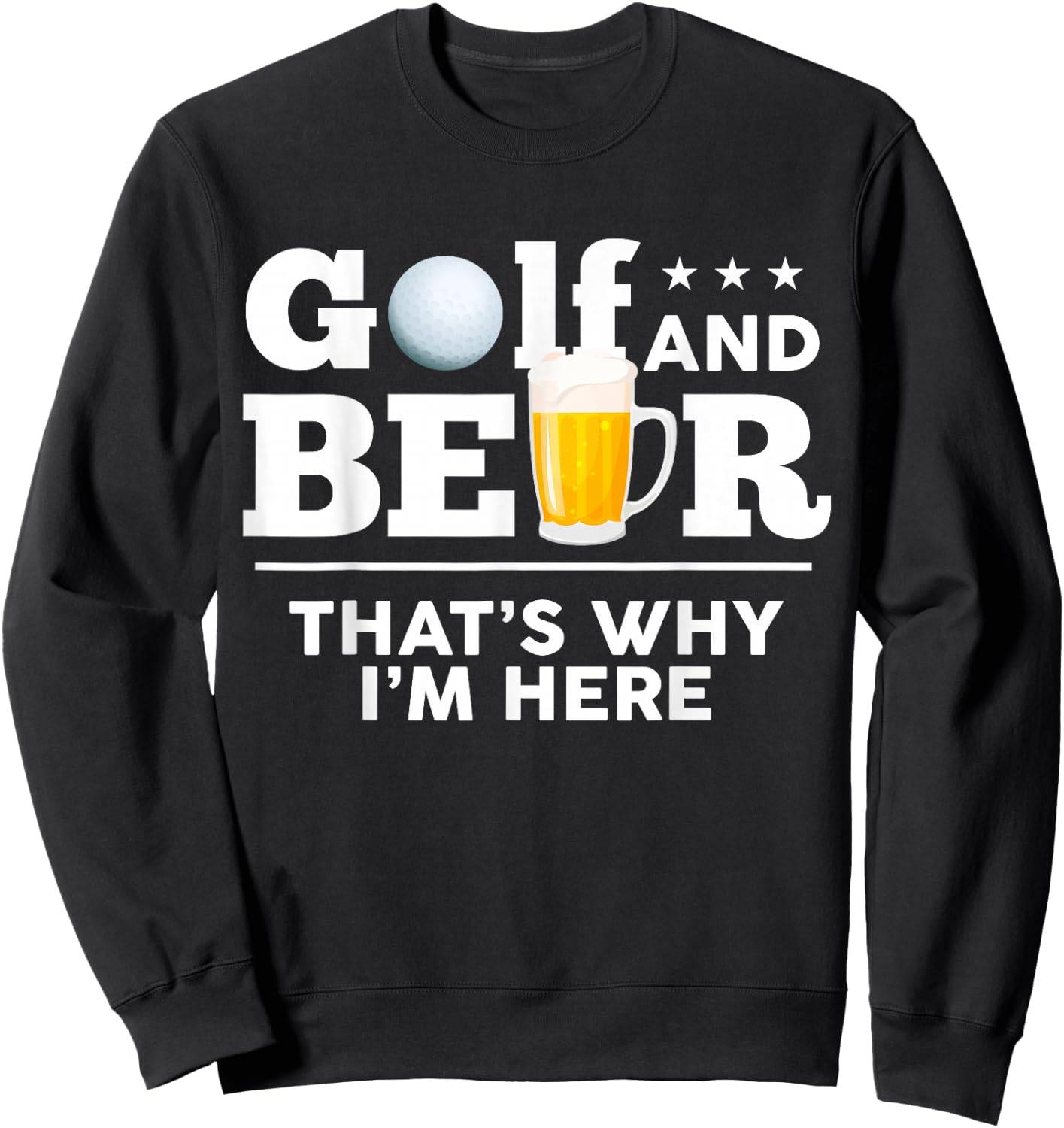 Golf and Beer Joke Dad Funny Fathers Day Drinking Birthday Sweatshirt - Sweatshirt | Black