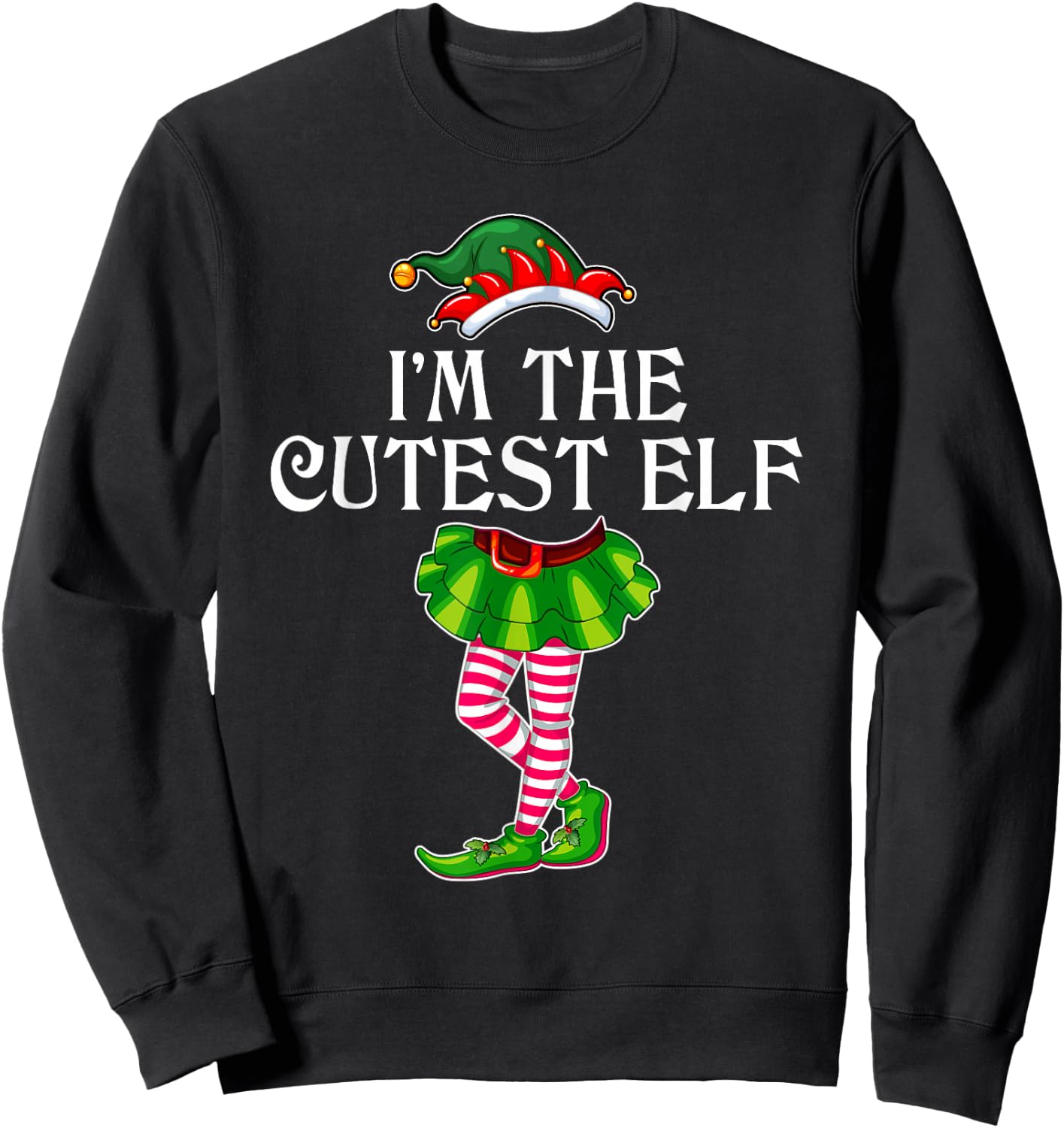 I'm the Cutest Elf Christmas Matching Family Group Funny Sweatshirt - Sweatshirt | Black