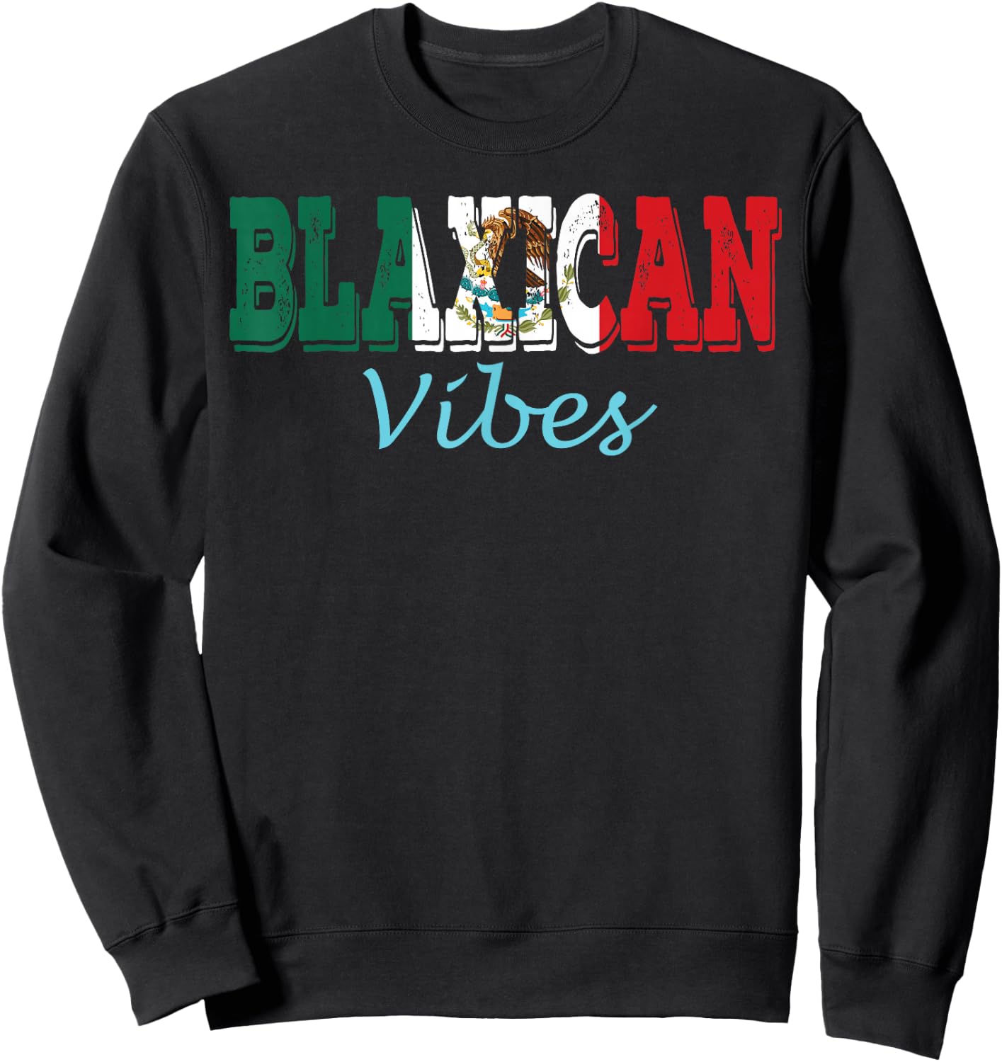 Blaxican Vibes Half Black Half Mexicana Black History Month Sweatshirt - Sweatshirt | Black