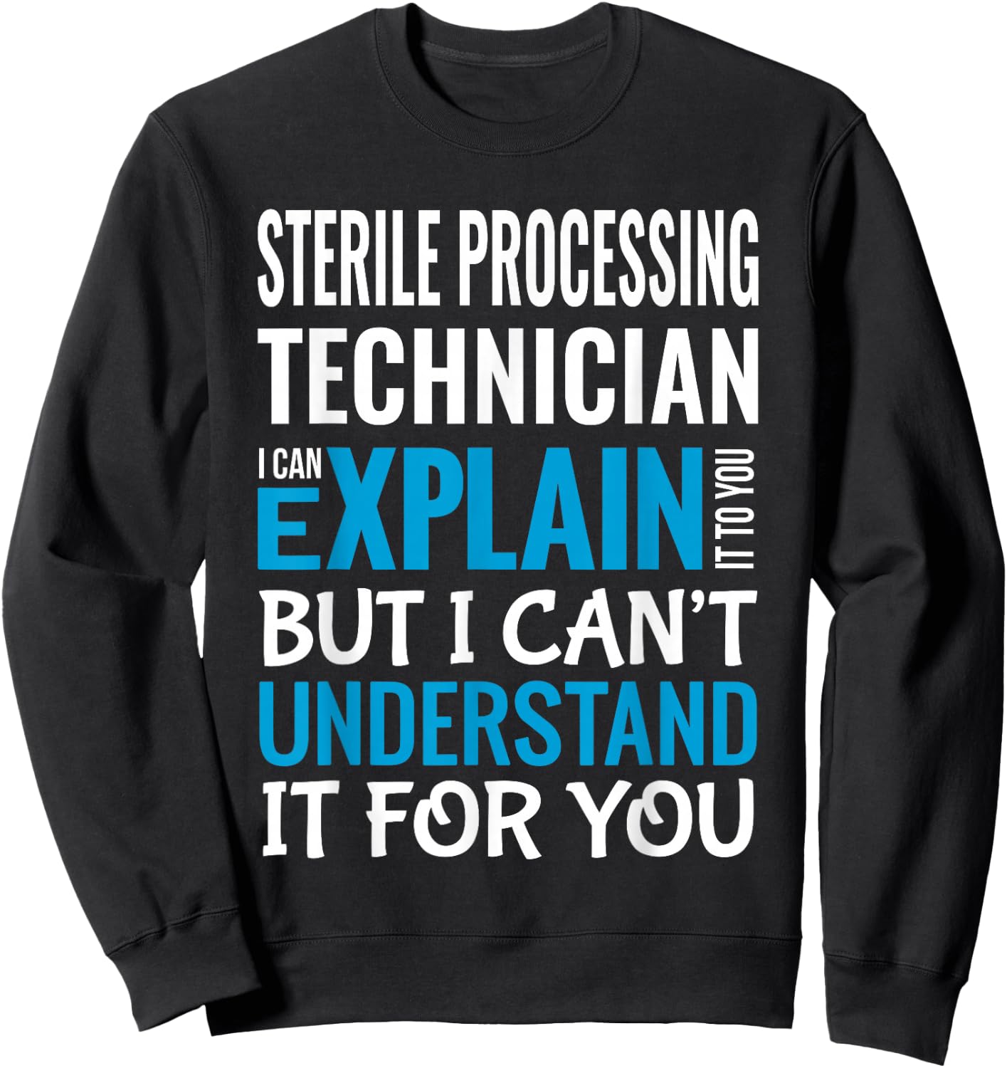Funny Sterile Processing Technician Gift Appreciation Sweatshirt - Sweatshirt | Black
