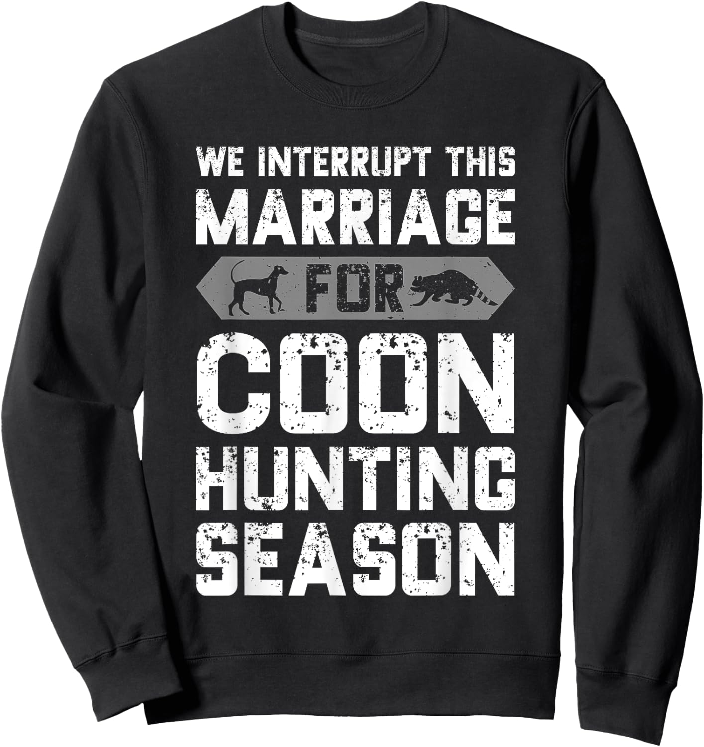 Raccoon Hunting Coon Hunting Dog Coonhound Hunter Gift Sweatshirt - Sweatshirt | Black