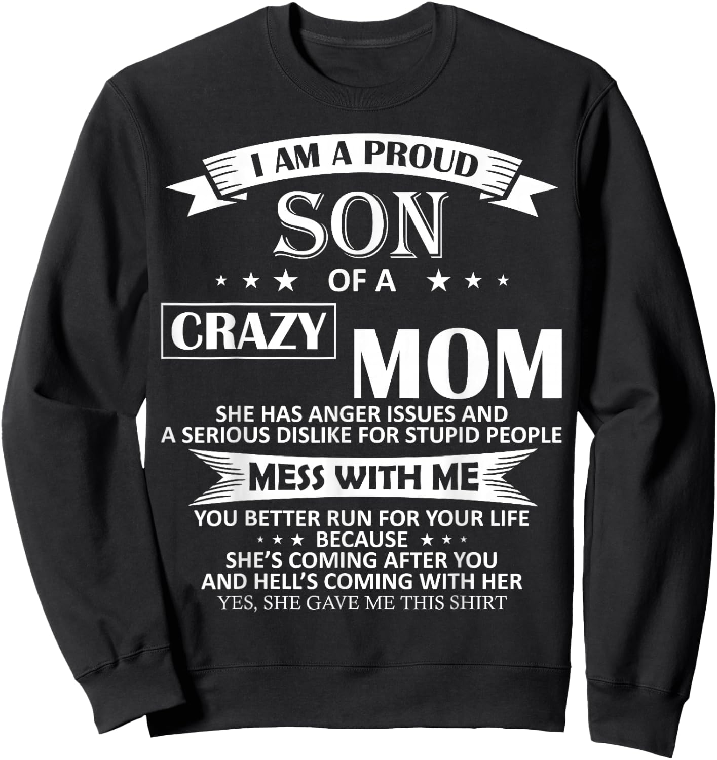I Am A Proud Son of Crazy Mom Shirt Funny Gift Sweatshirt - Sweatshirt | Black
