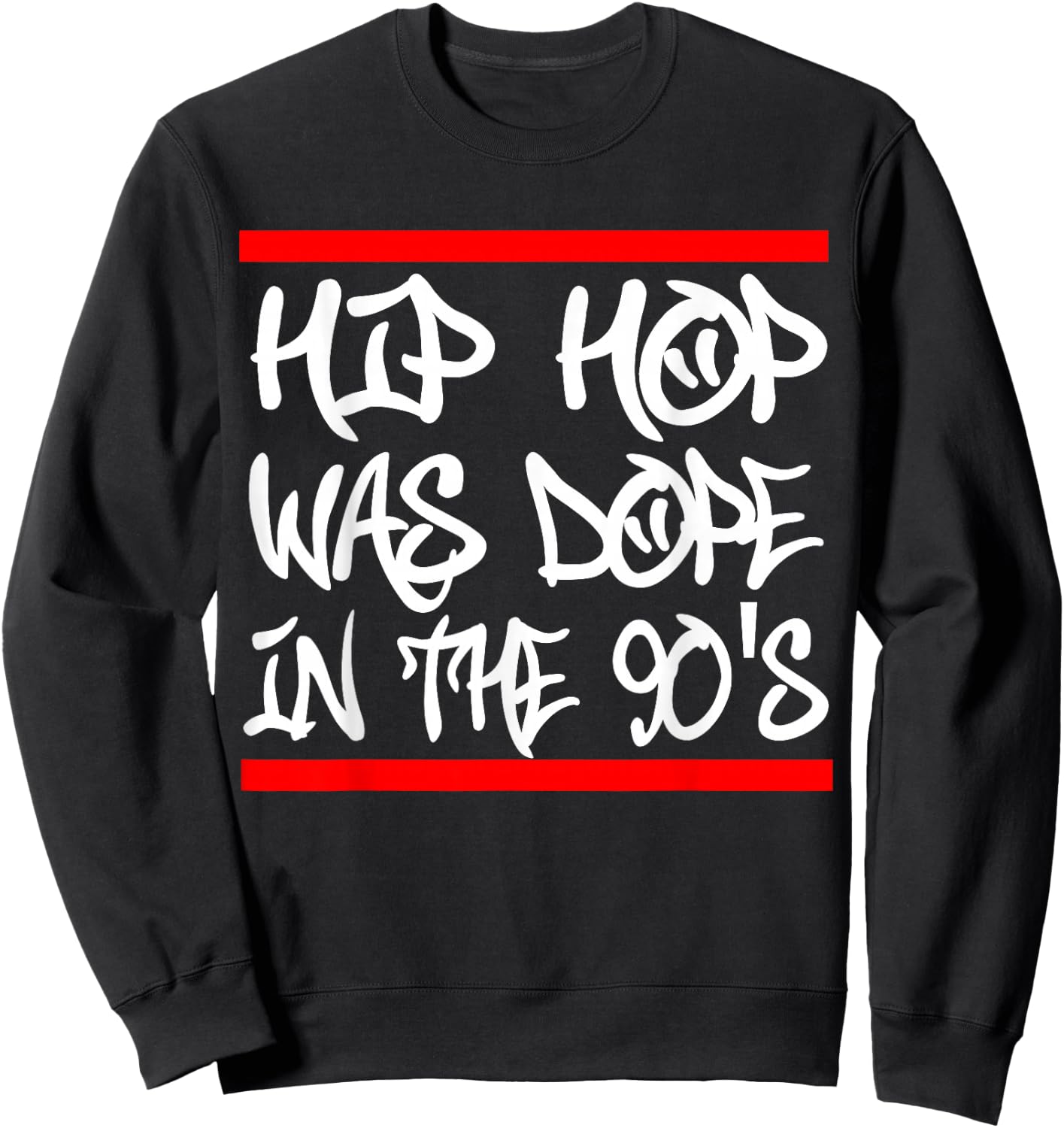 I Love 90's Hip Hop Design Hip Hop was Dope in The 90's Sweatshirt - Sweatshirt | Black