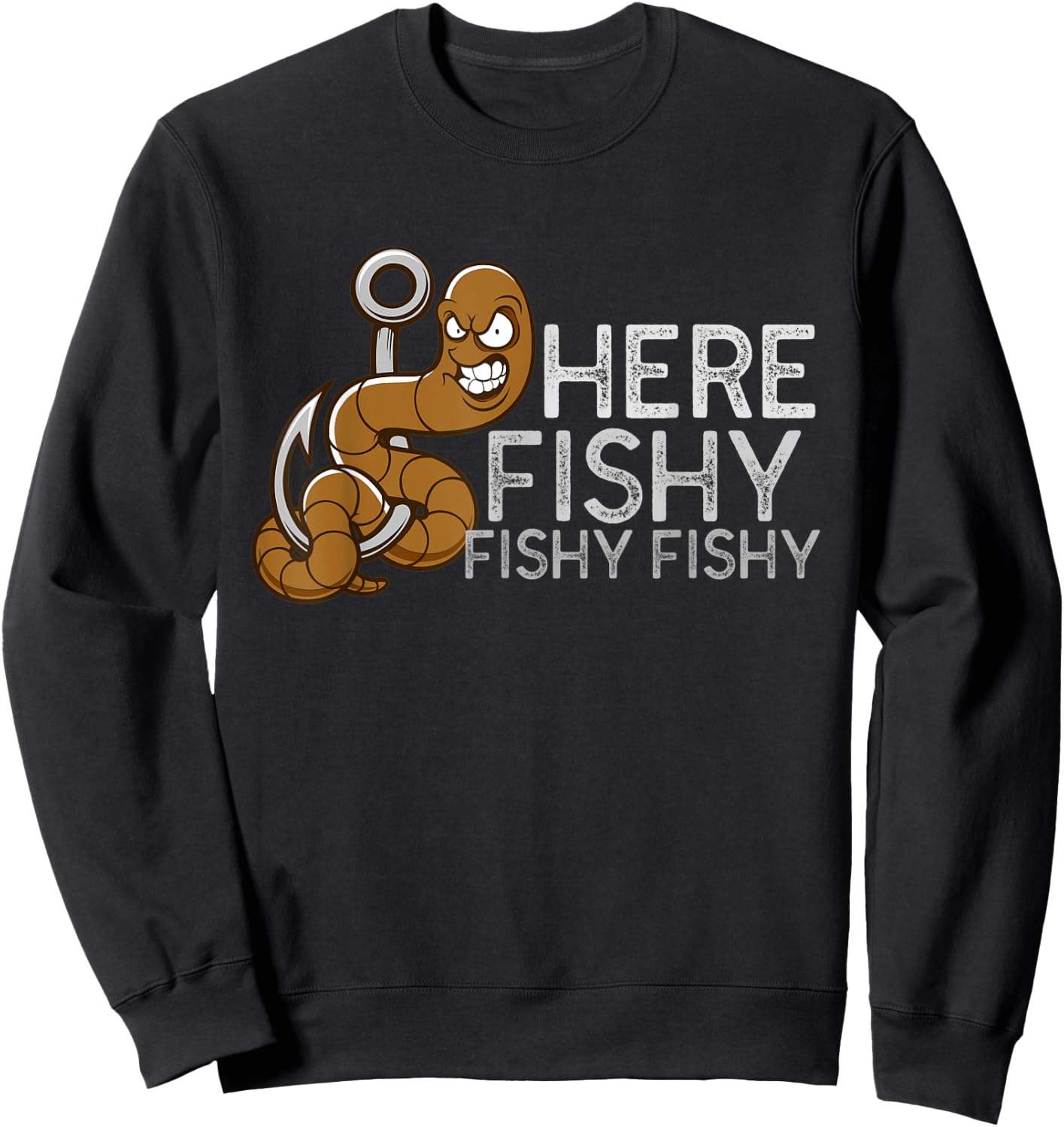 Fisherman Fishing T Shirt | Here Fishy Fishy Fishy Sweatshirt - Sweatshirt | Black