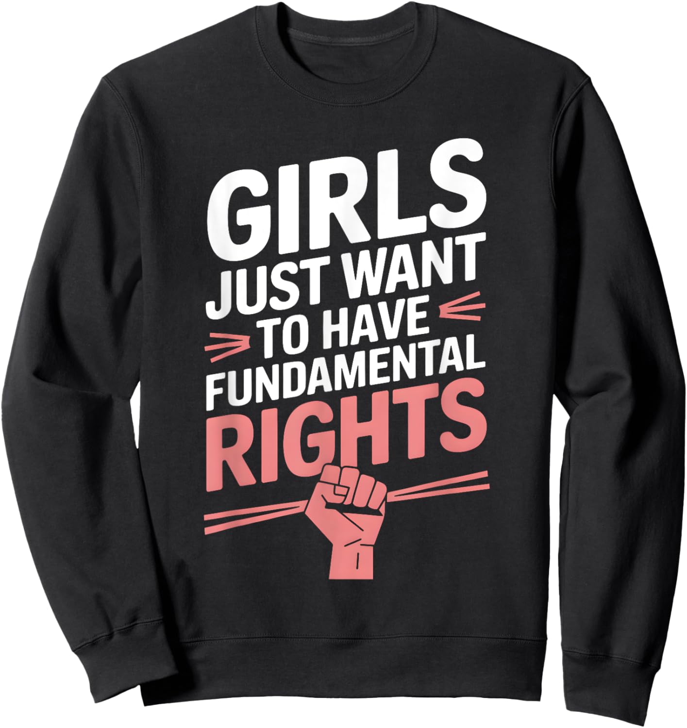 Girls Just Want To Have Fundamental Rights Sweatshirt - Sweatshirt | Black