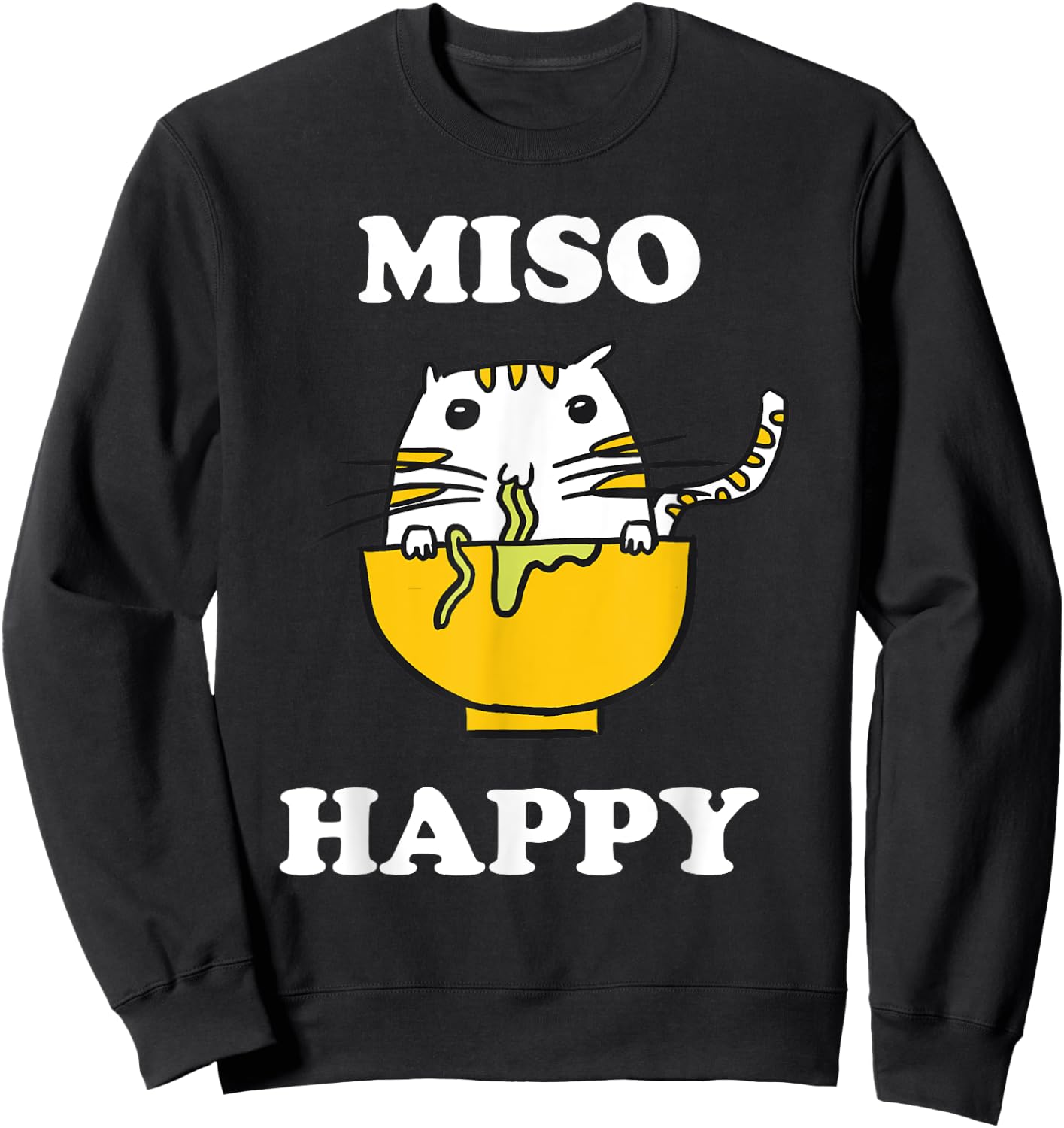 Miso Happy Quote Japanese Cat Lover Pun Funny Japan Women Kids Sweatshirt - Sweatshirt | Black
