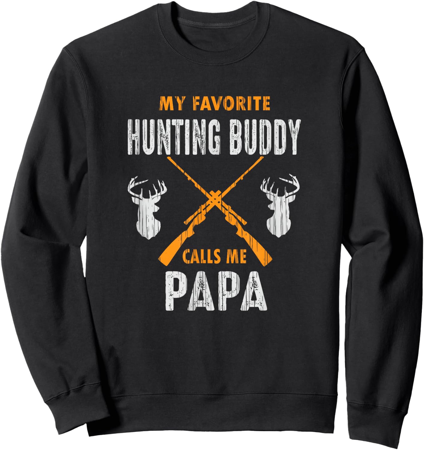 My Favorite Hunting Buddy Calls Me Papa Funny Grandpa Gift Sweatshirt - Sweatshirt | Black