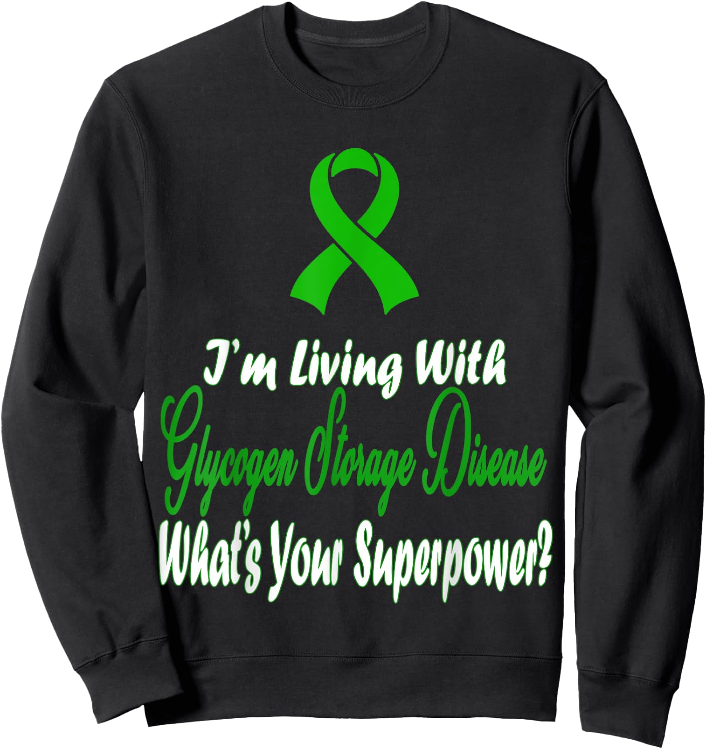 Glycogen Storage Disease Awareness Sweatshirt - Sweatshirt | Black