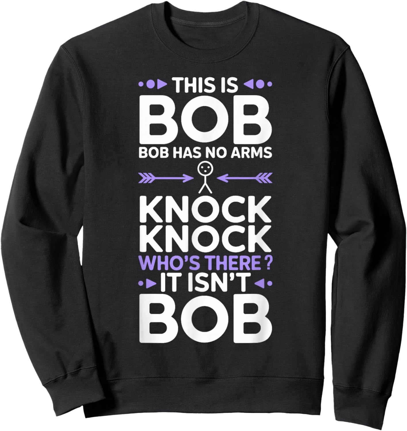 Knock Knock Bob Joke Funny for Bob Sweatshirt - Sweatshirt | Black