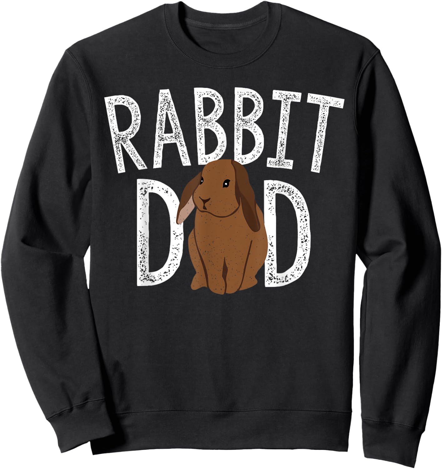 Rabbit Dad Bunny Lovers Animal Pet Owners Daddy Gift Sweatshirt - Sweatshirt | Black