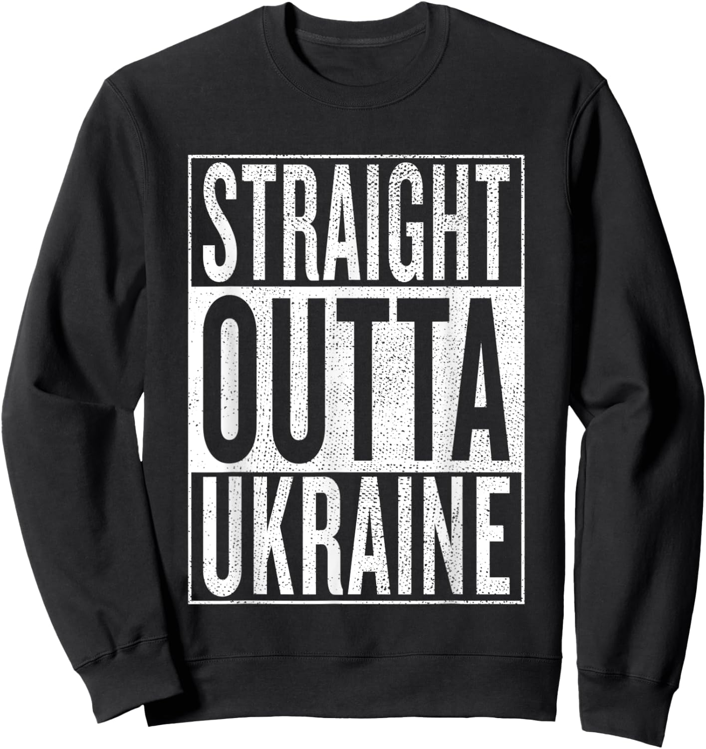Straight Outta Ukraine Great Travel Outfit & Gift Sweatshirt - Sweatshirt | Black