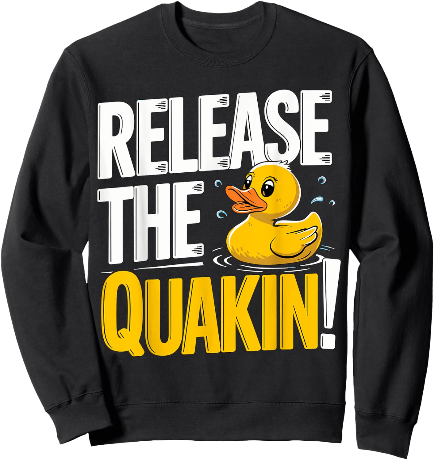Release the Quakin Rubber Duck Sweatshirt - Sweatshirt | Black