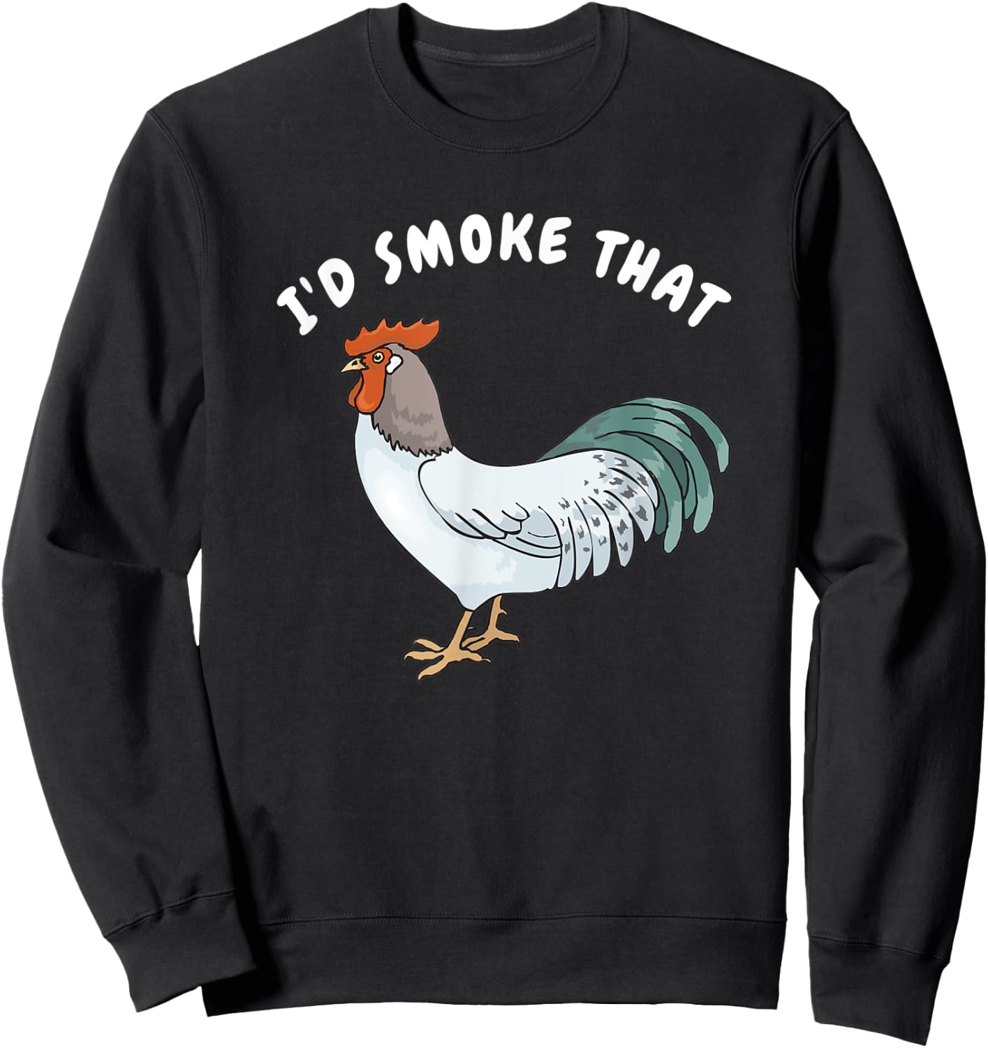 I'd Smoke That Funny Chicken Shirt Smoked Cured Food Shirts Sweatshirt - Sweatshirt | Black