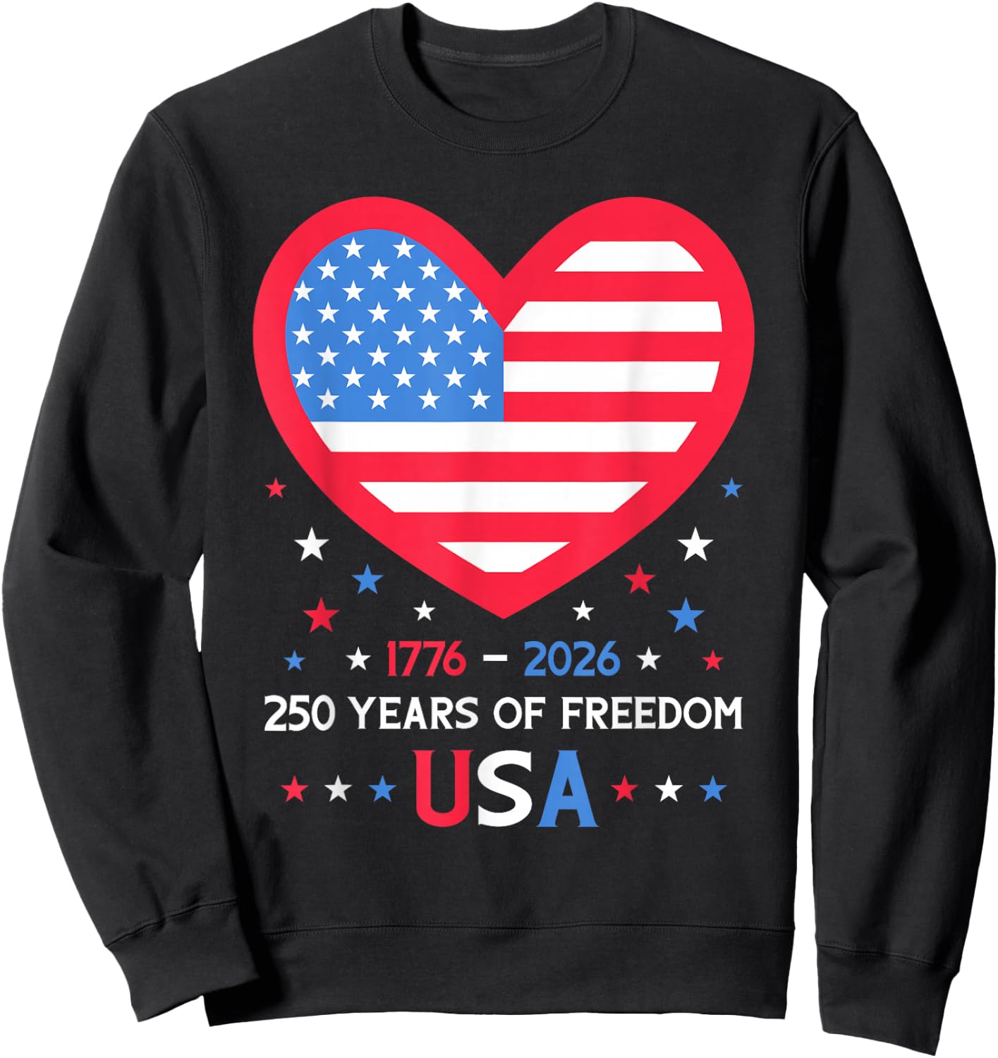 250 Years of Freedom USA Heart 1776-2026 250th Anniversary Sweatshirt - Sweatshirt | Black