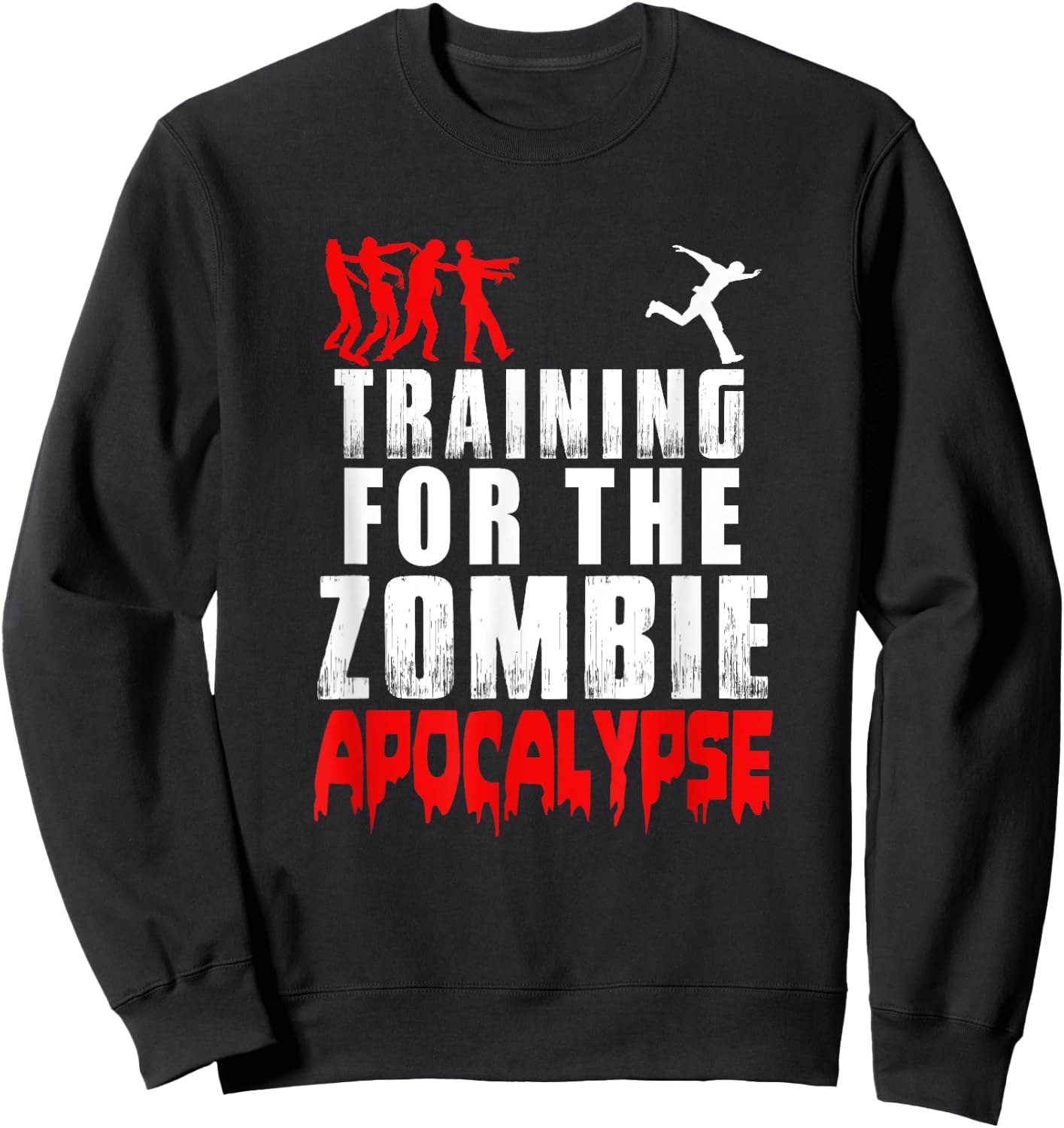 Training for the Zombie Apocalypse Zombie Shirt Sweatshirt - Sweatshirt | Black