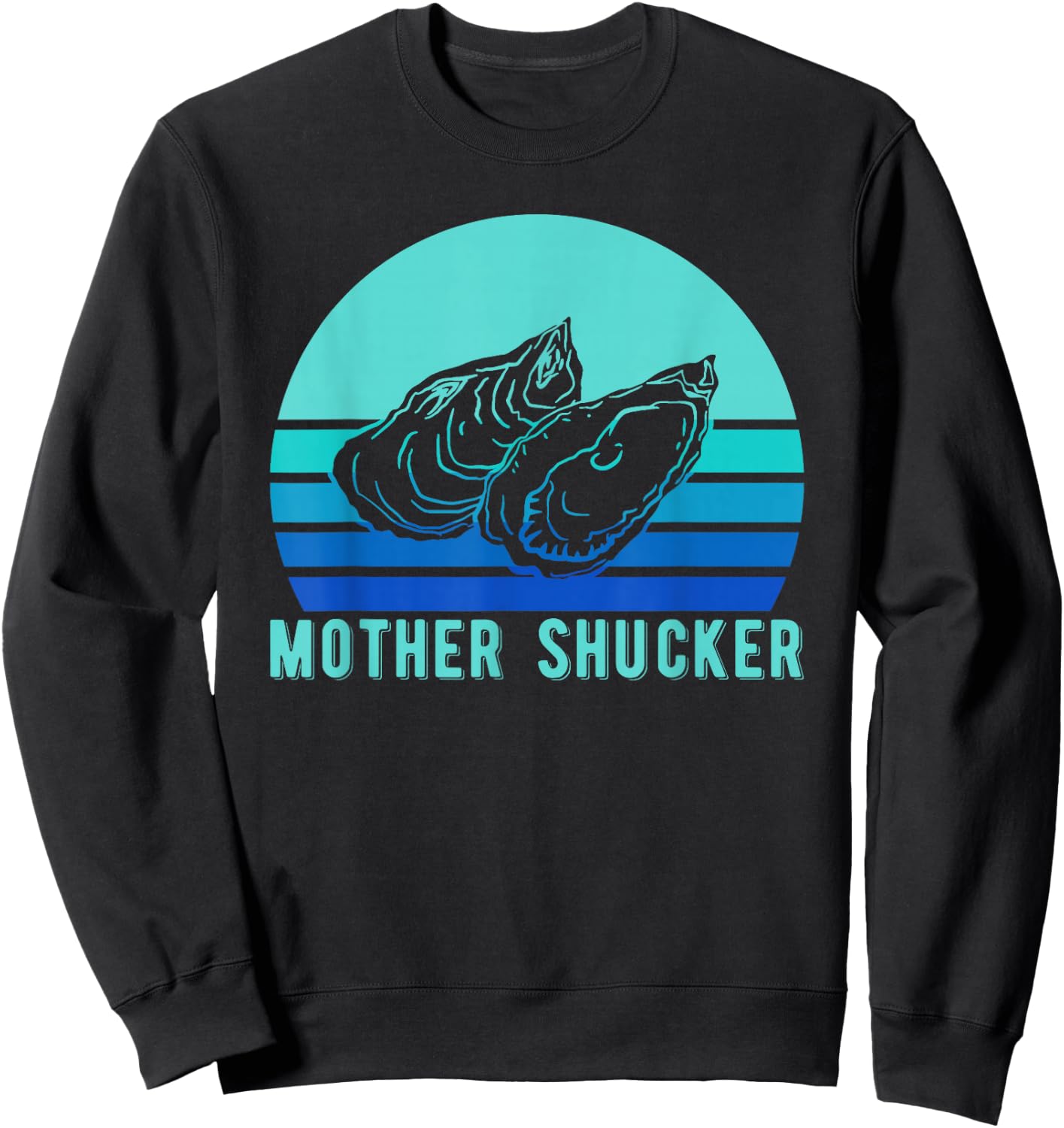 Mother Shucker Oyster Shirt, Ocean Mollusc Gift Sweatshirt - Sweatshirt | Black