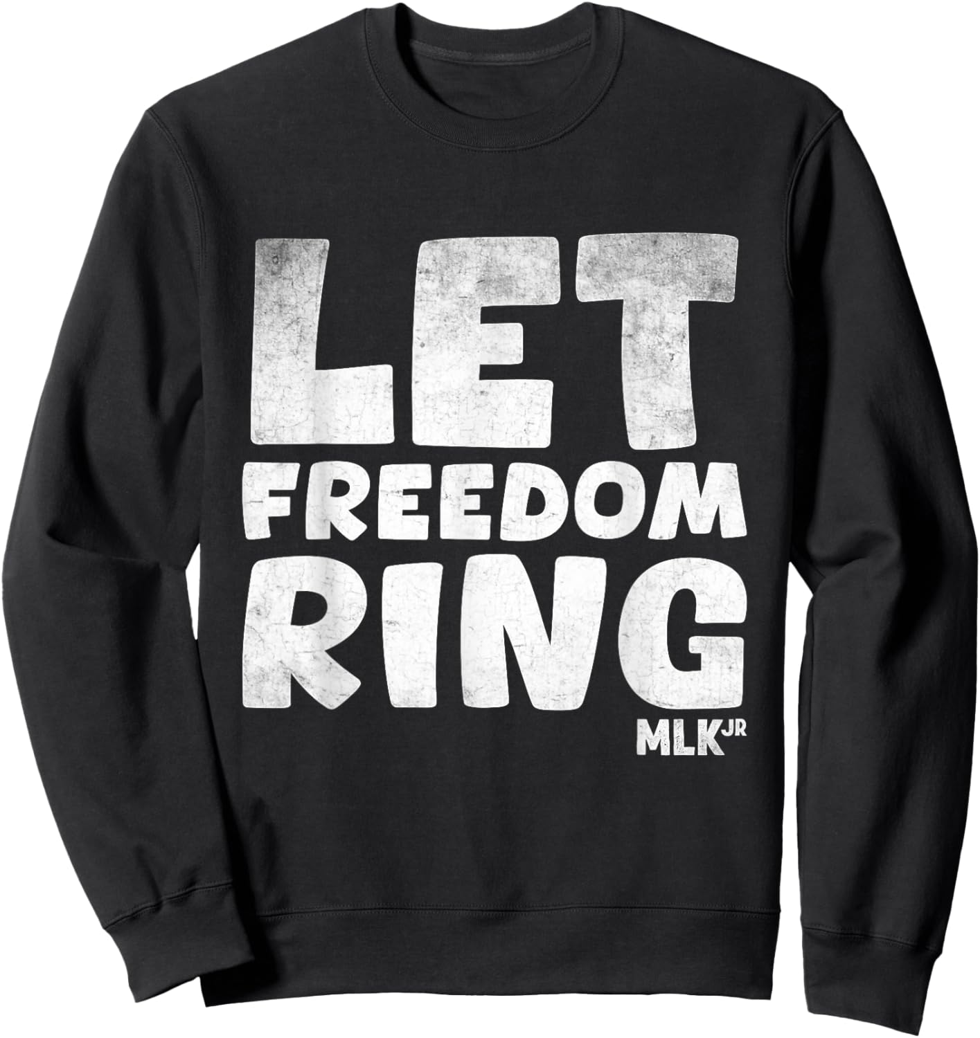 Let Freedom Ring MLK Day Black History Month BLM Men Women Sweatshirt - Sweatshirt | Black