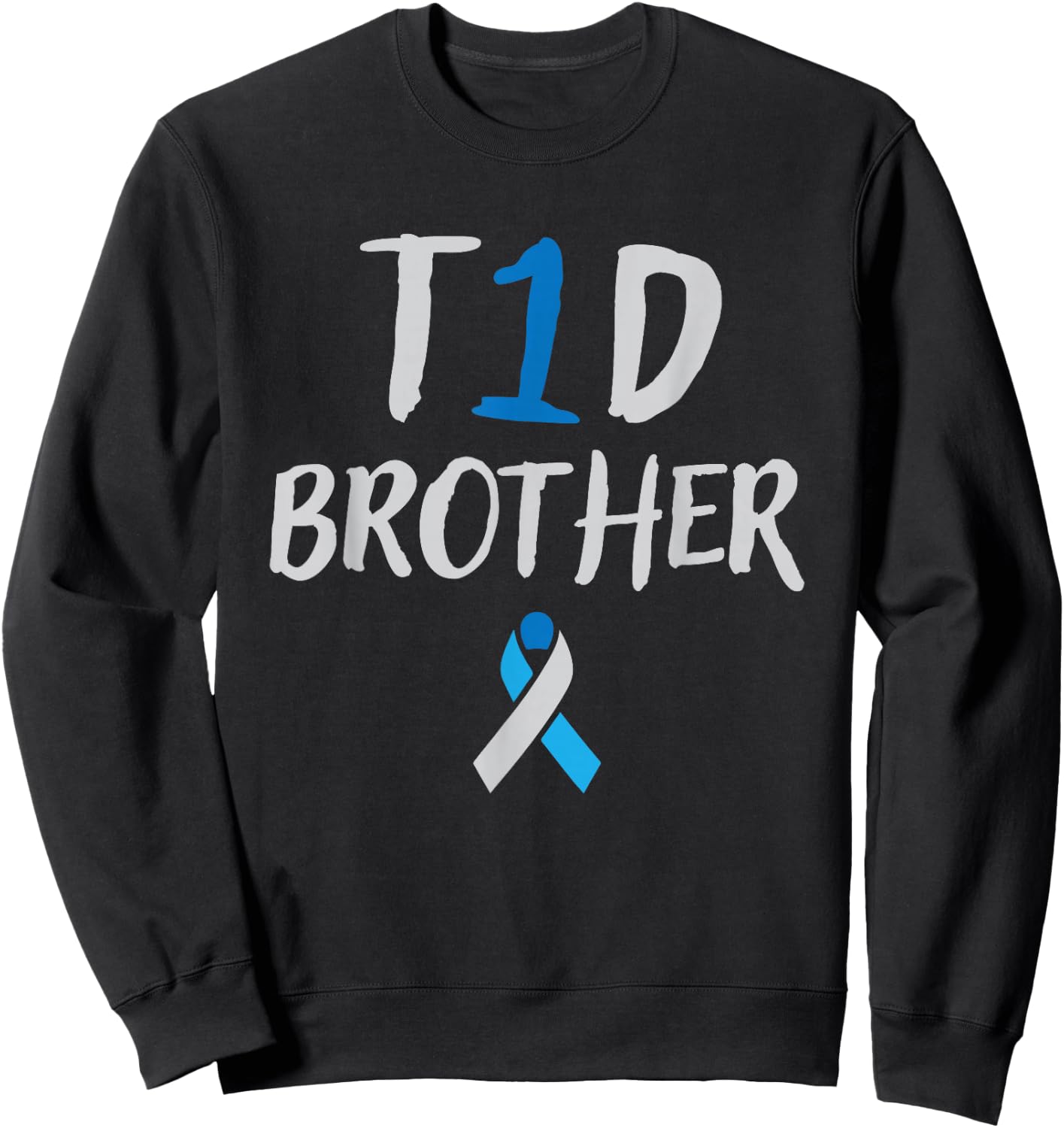 Type 1 Diabetes Brother Awareness for Diabetics Sweatshirt - Sweatshirt | Black