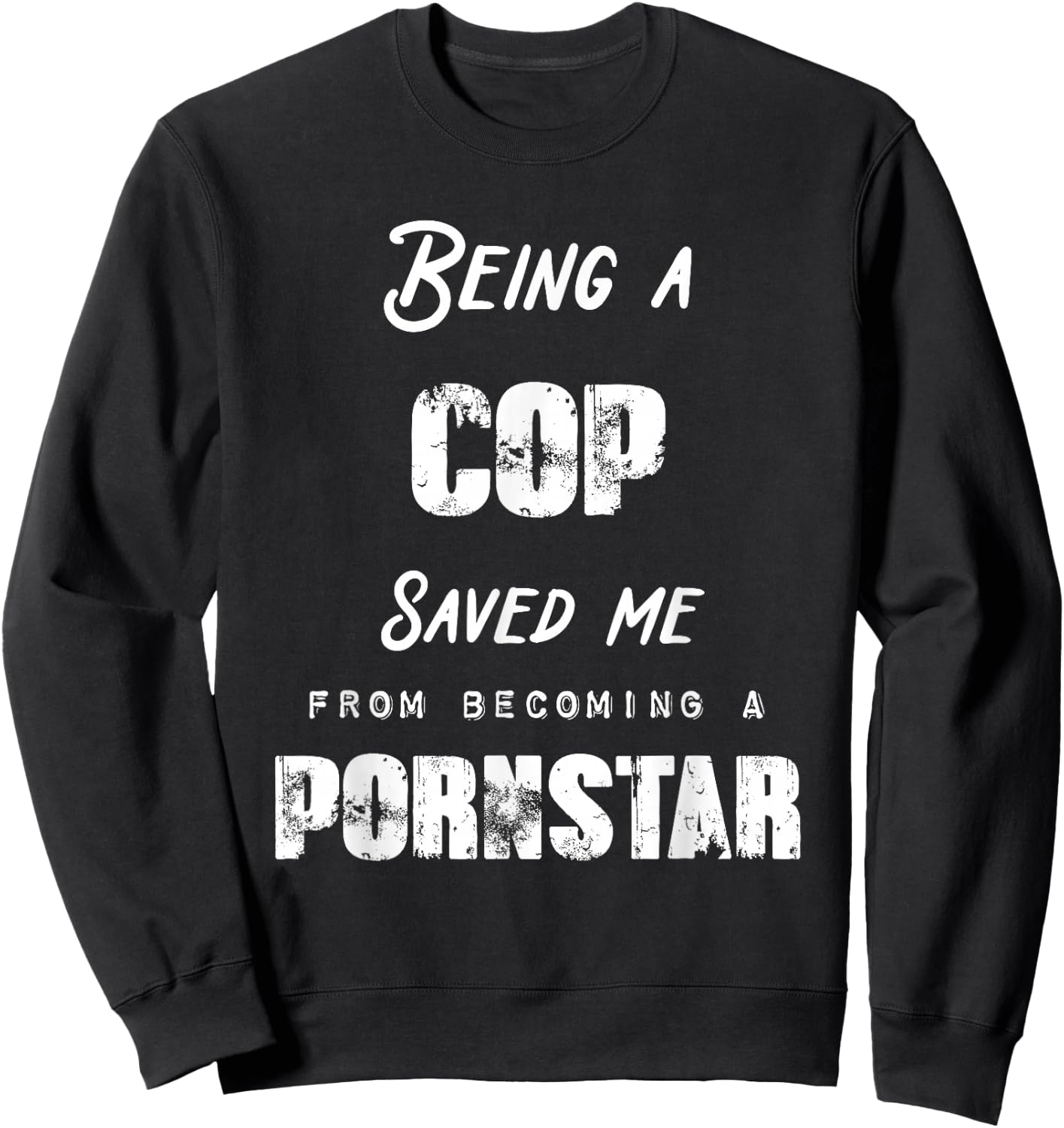 Funny Being a Nurse Saved Me From Becoming a Pornstar Gift Sweatshirt - Sweatshirt | Black