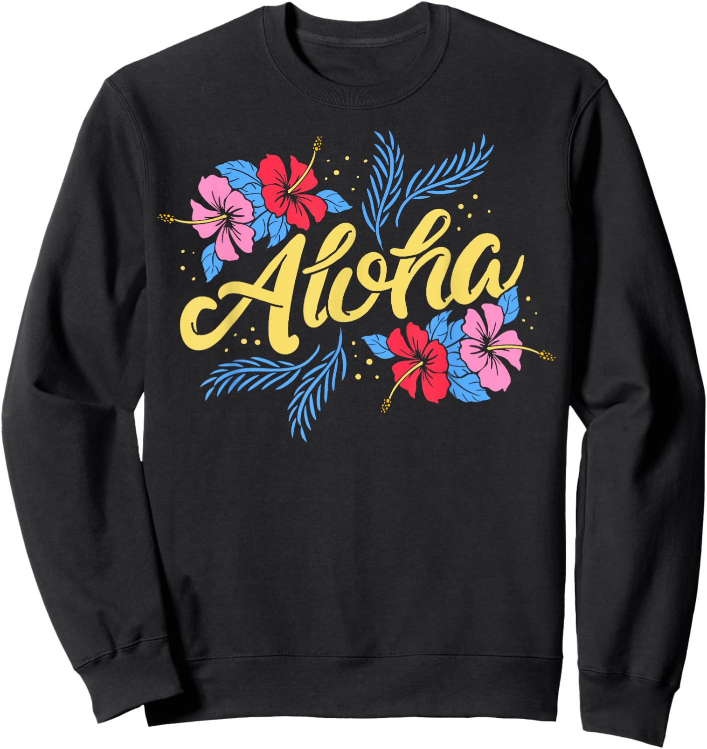 Aloha Hawaii Hawaiian Flowers Vacation Surf Gift Sweatshirt - Sweatshirt | Black