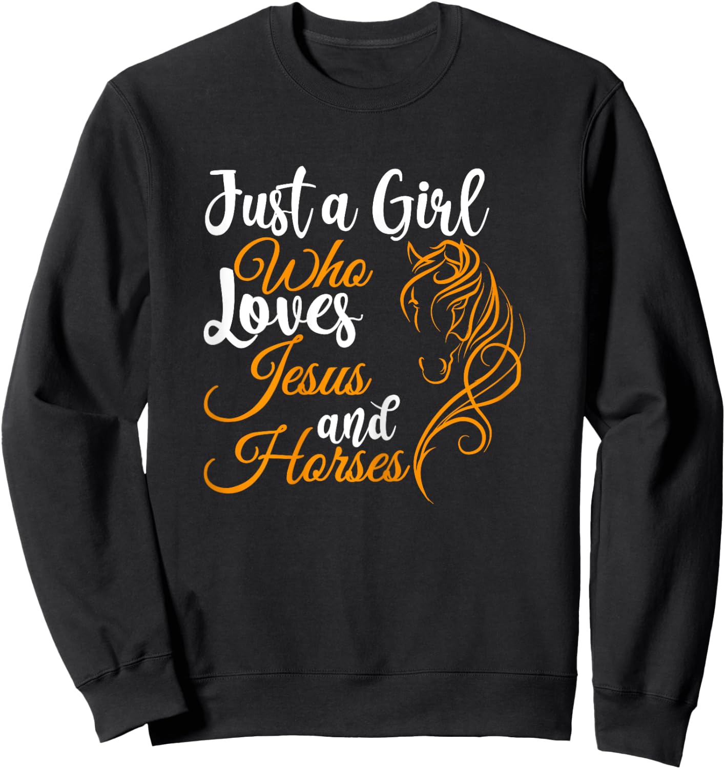 Just a Girl Who Loves Jesus and Horses Christian Believers Sweatshirt - Sweatshirt | Black