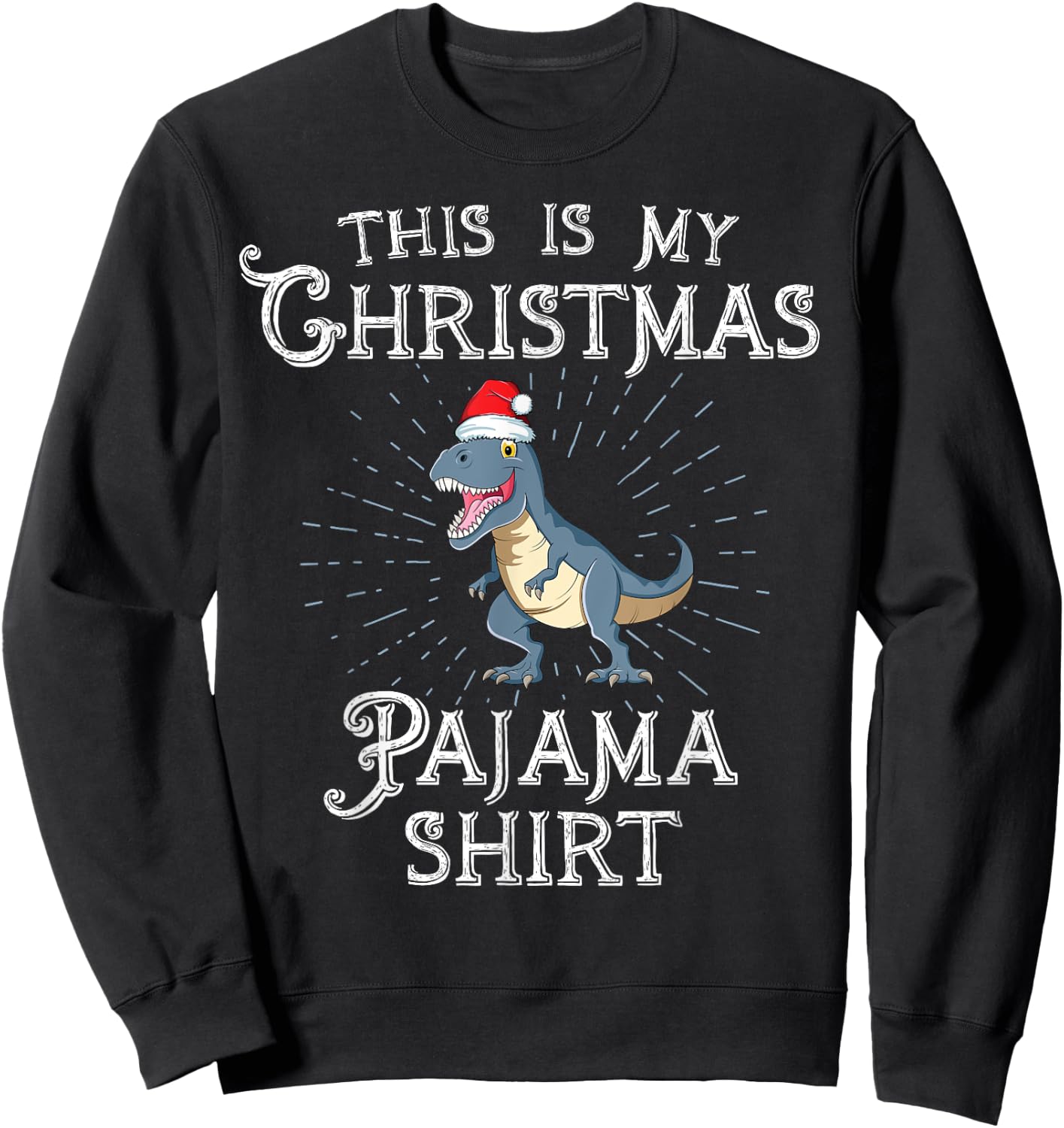 Retro This Is My Christmas Pajama TRex Dinosaur Christmas Sweatshirt - Sweatshirt | Black
