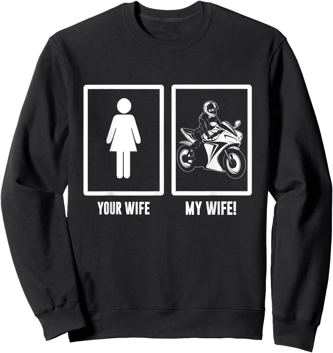Your Wife, My Wife Motorbike - Motorcycle Men Woman Sweatshirt - Sweatshirt | Black