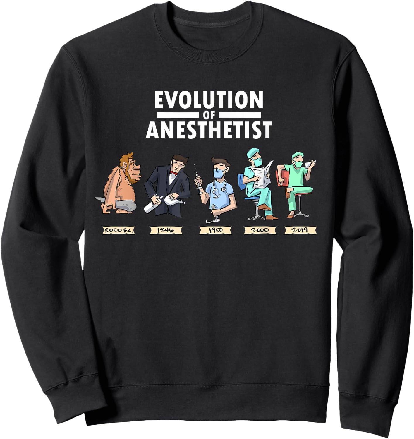 Funny Anesthesia T shirt Evolution of Anesthesia Gift Sweatshirt - Sweatshirt | Black