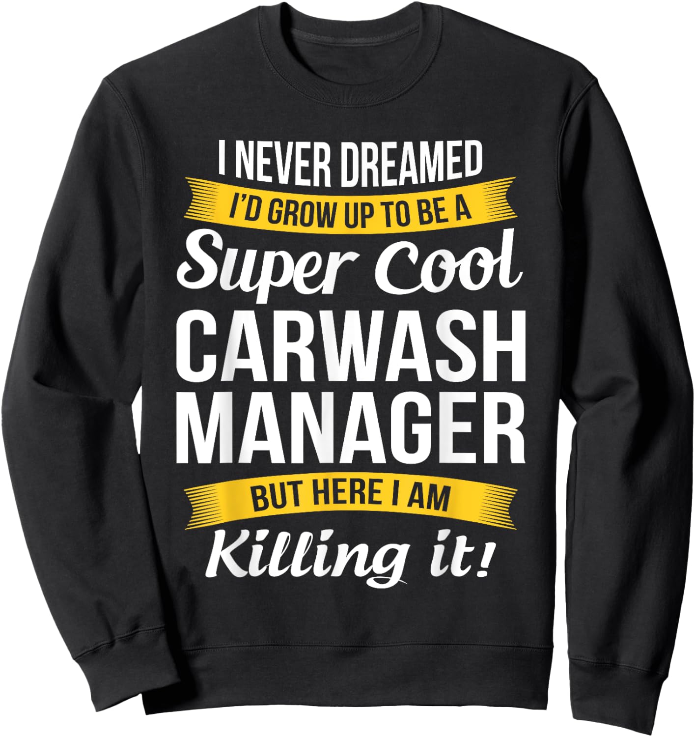 Carwash Manager Funny Gift Sweatshirt - Sweatshirt | Black