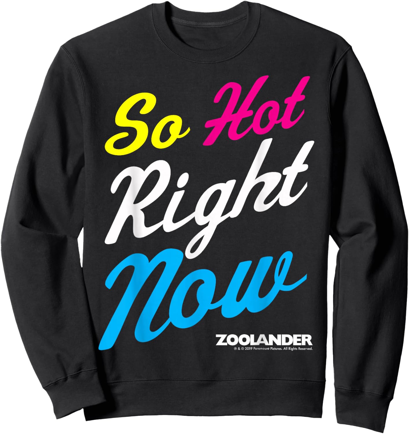 Zoolander So Hot Right Now Quote Sweatshirt - Sweatshirt | Black