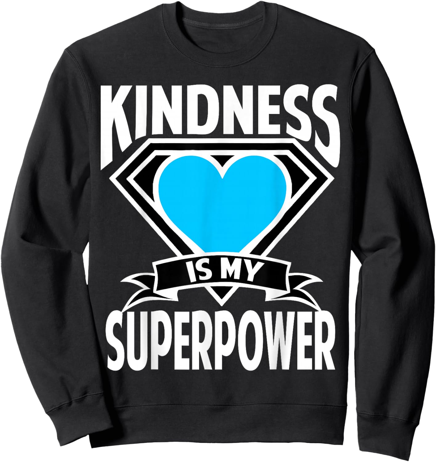 Kindness is My Superpower Choose Kind Anti Bullying Sweatshirt - Sweatshirt | Black