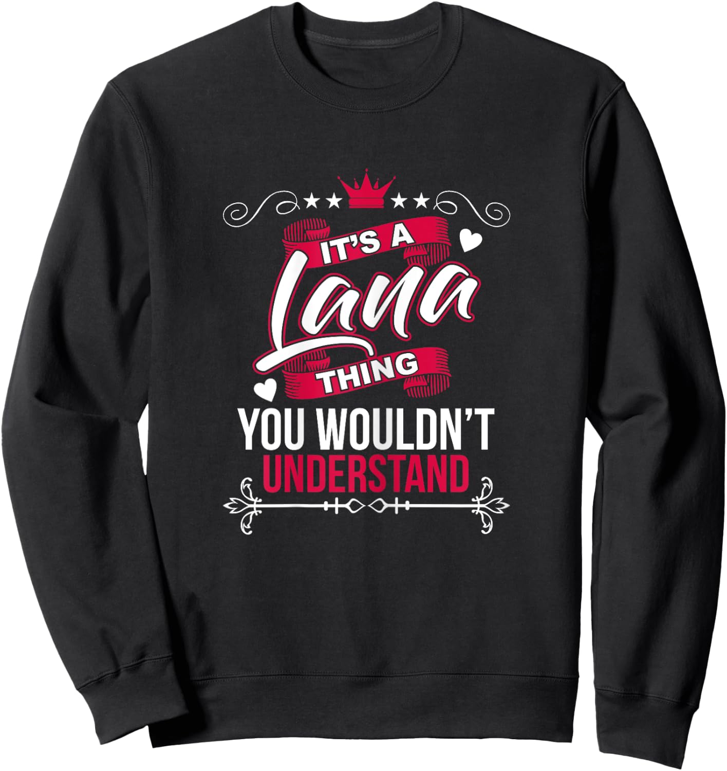 It's a Lana Thing you wouldn't Understand T Shirt Gift Sweatshirt - Sweatshirt | Black
