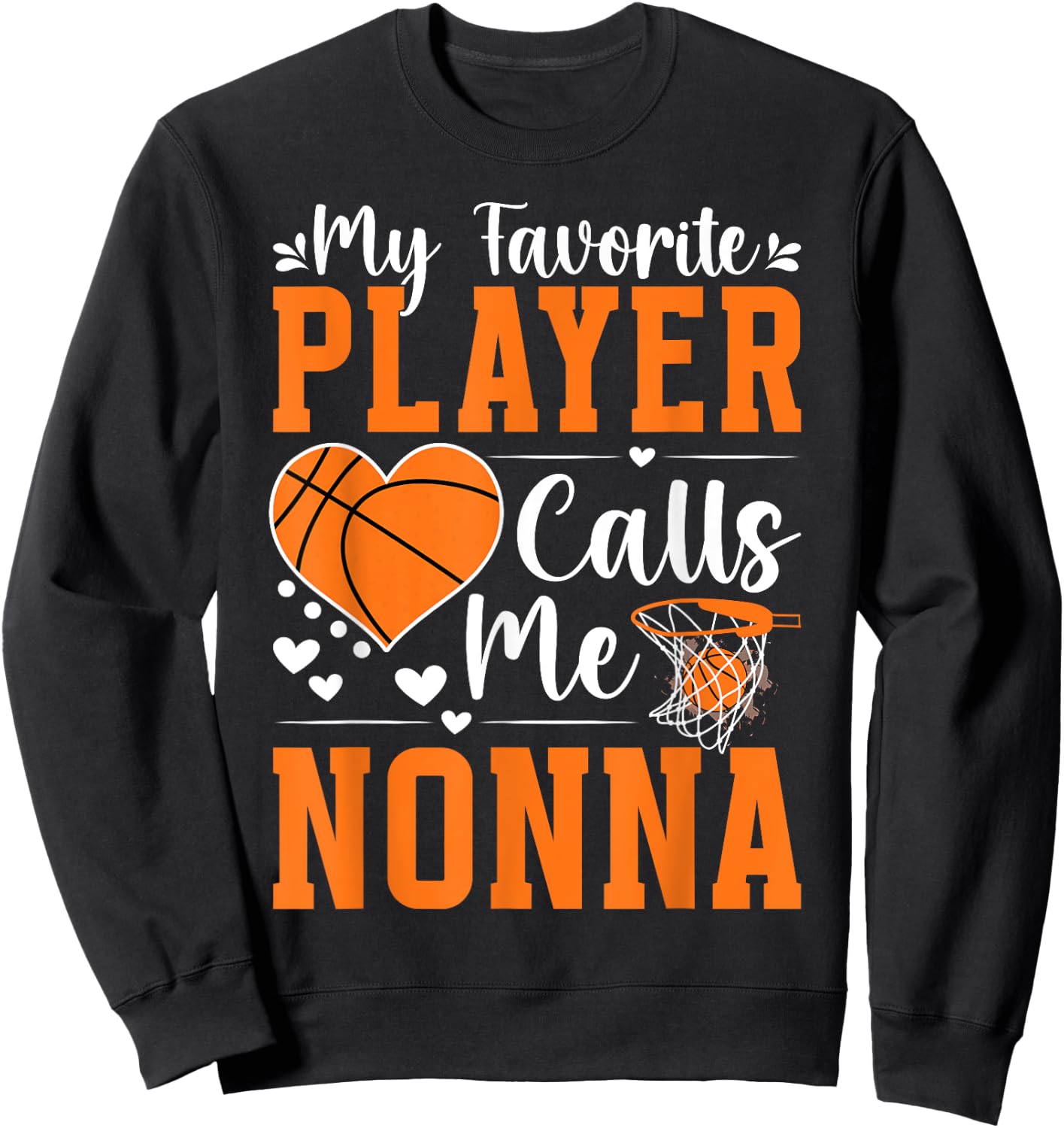 Favorite Basketball Player Calls Me Nonna Basketball Nonna Sweatshirt - Sweatshirt | Black