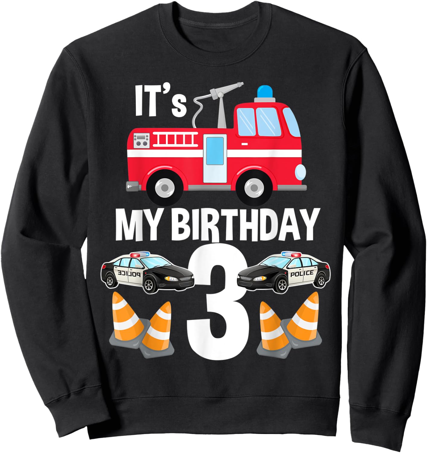 It's My Birthday Fire Truck Police Car 3rd Birthday Sweatshirt - Sweatshirt | Black