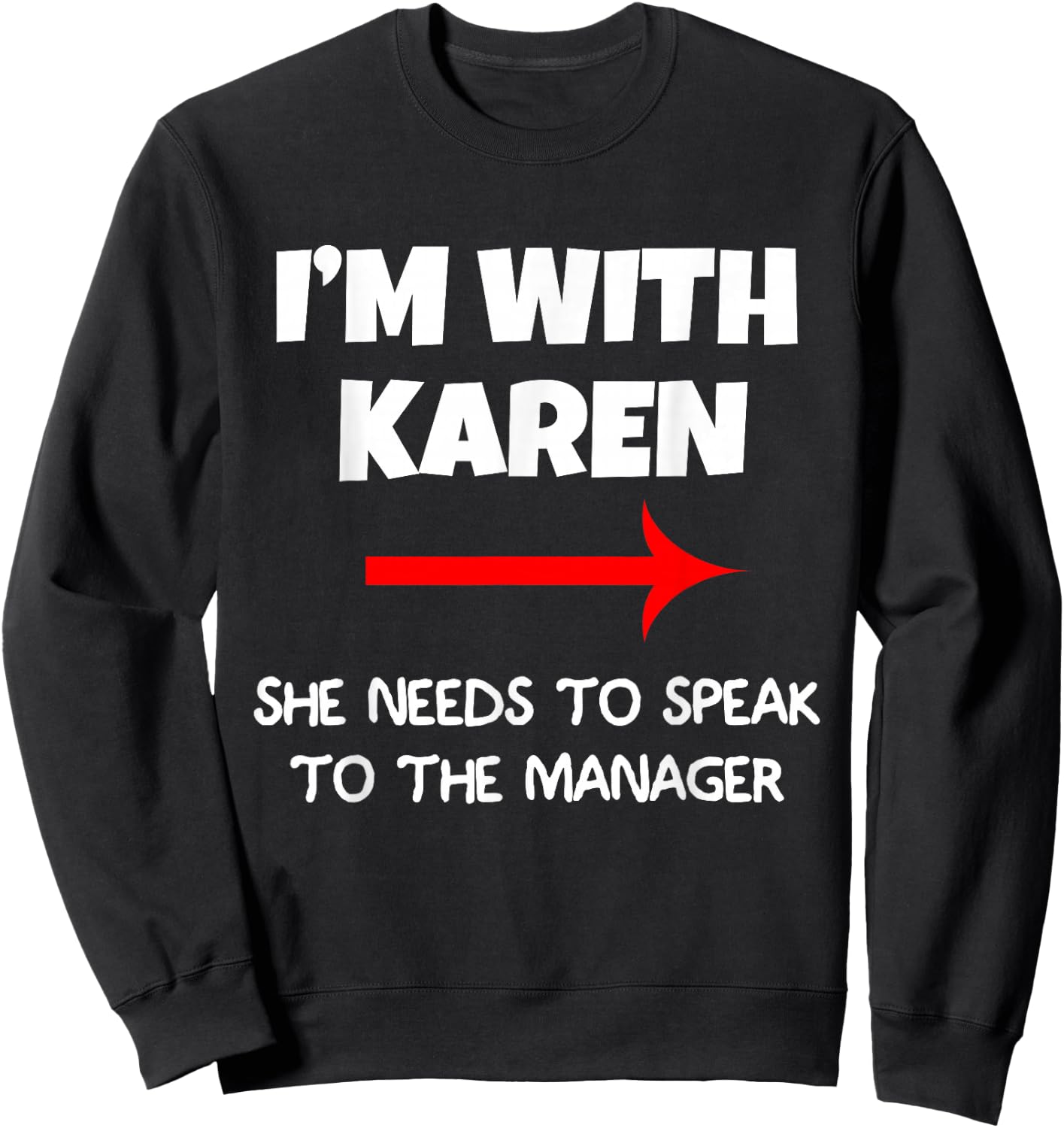 I’m With Karen She Needs To Speak To The Manager Halloween Sweatshirt - Sweatshirt | Black
