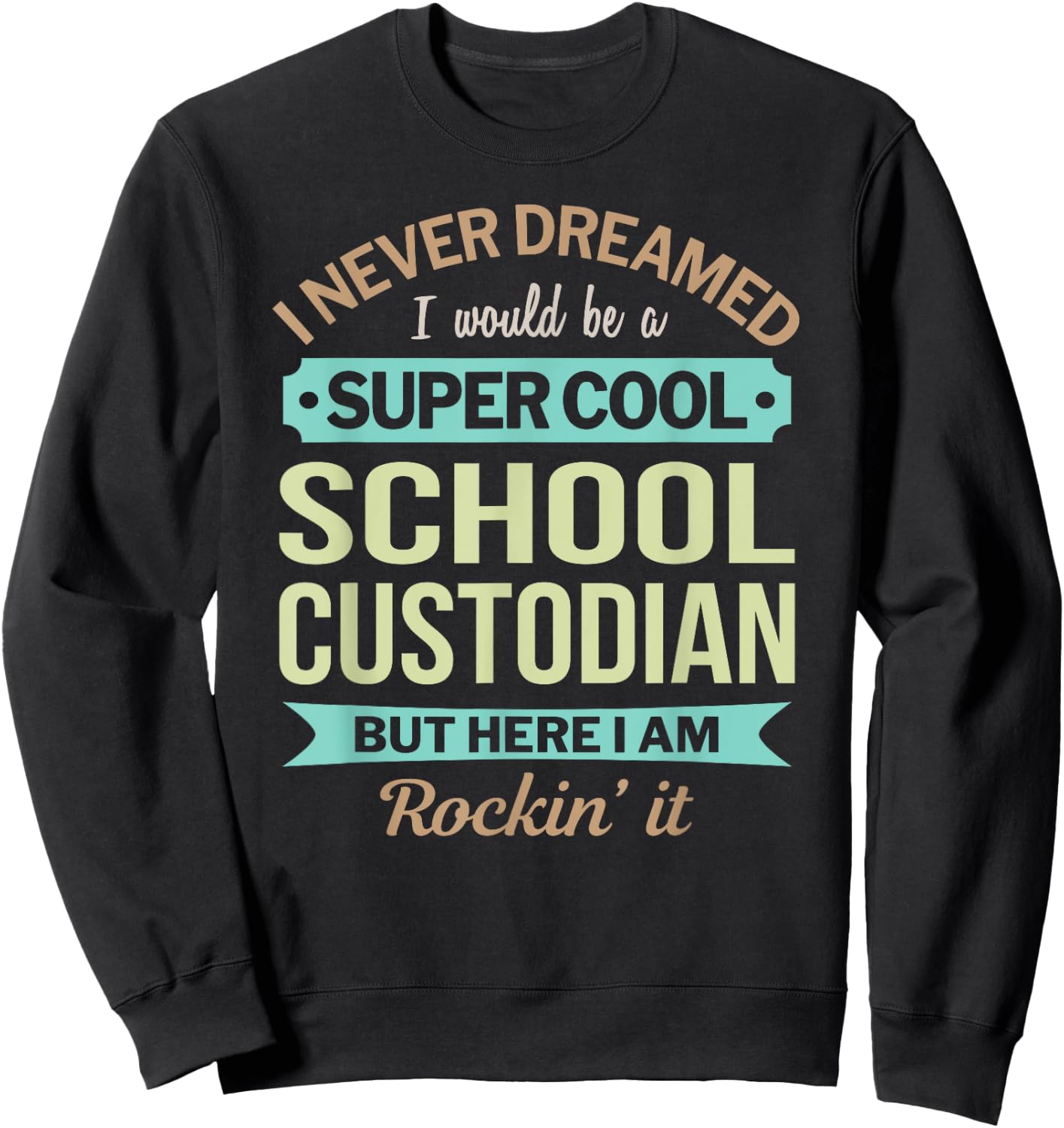 School Custodian Gift Funny Appreciation Sweatshirt - Sweatshirt | Black