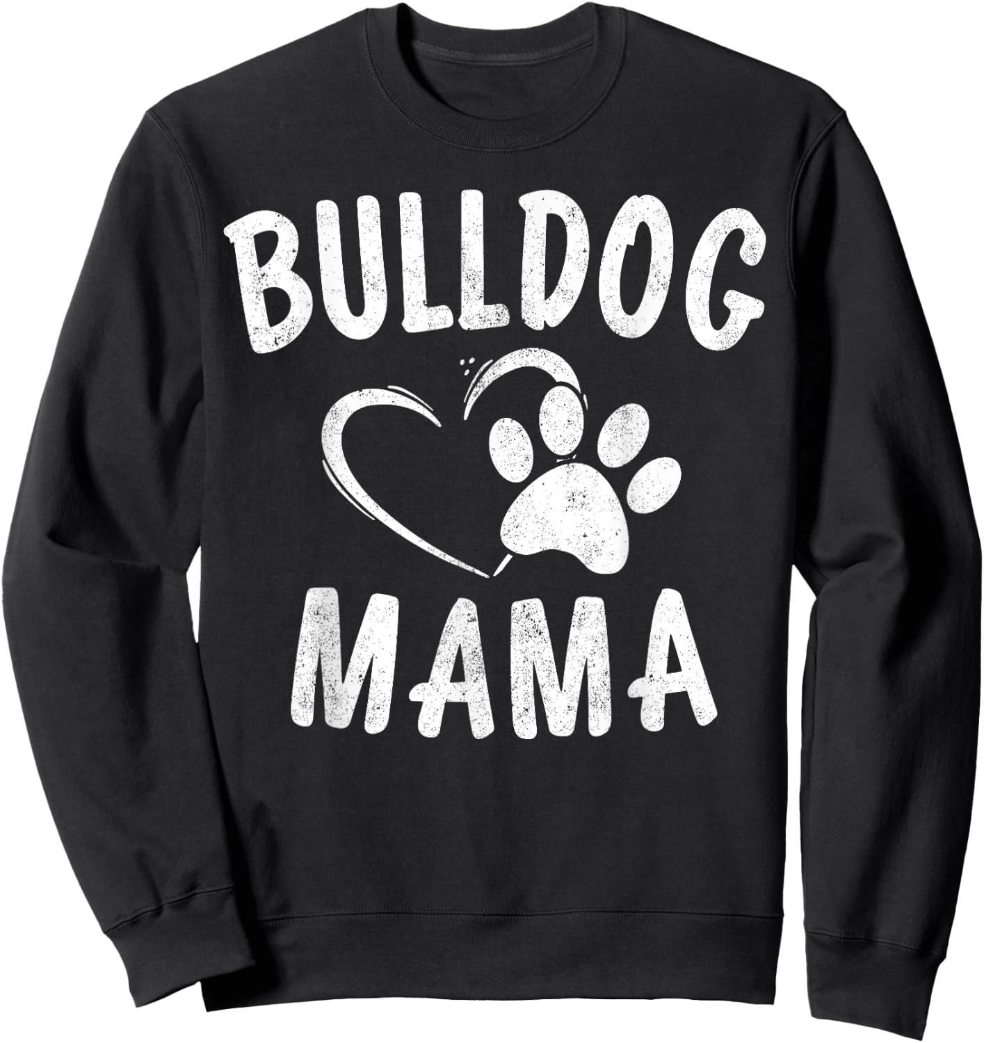 Bulldog Mama Gift French English British Bull Dog Lover Mom Women Girls Kids Sweatshirt - Sweatshirt | Black