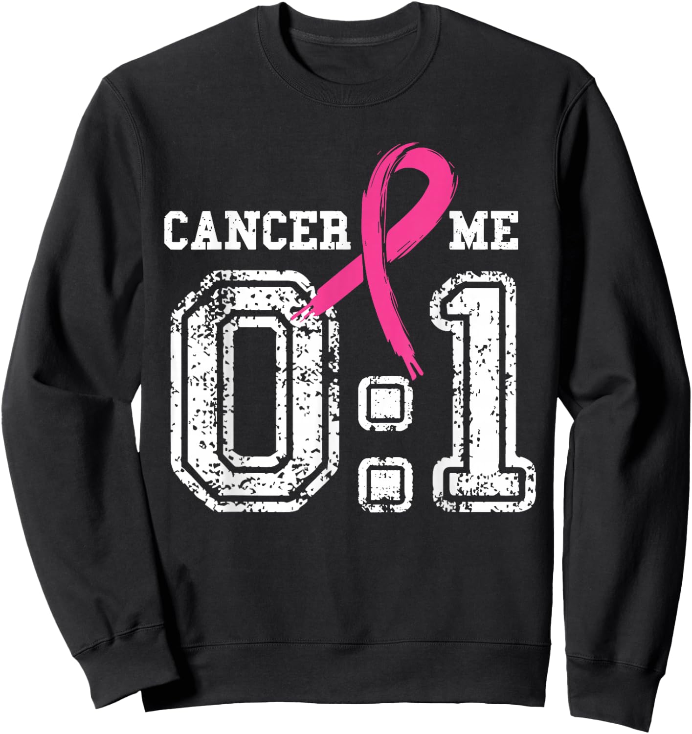 Cancer 0 Me 1 Breast Cancer Awareness Survivor Gift Sweatshirt - Sweatshirt | Black