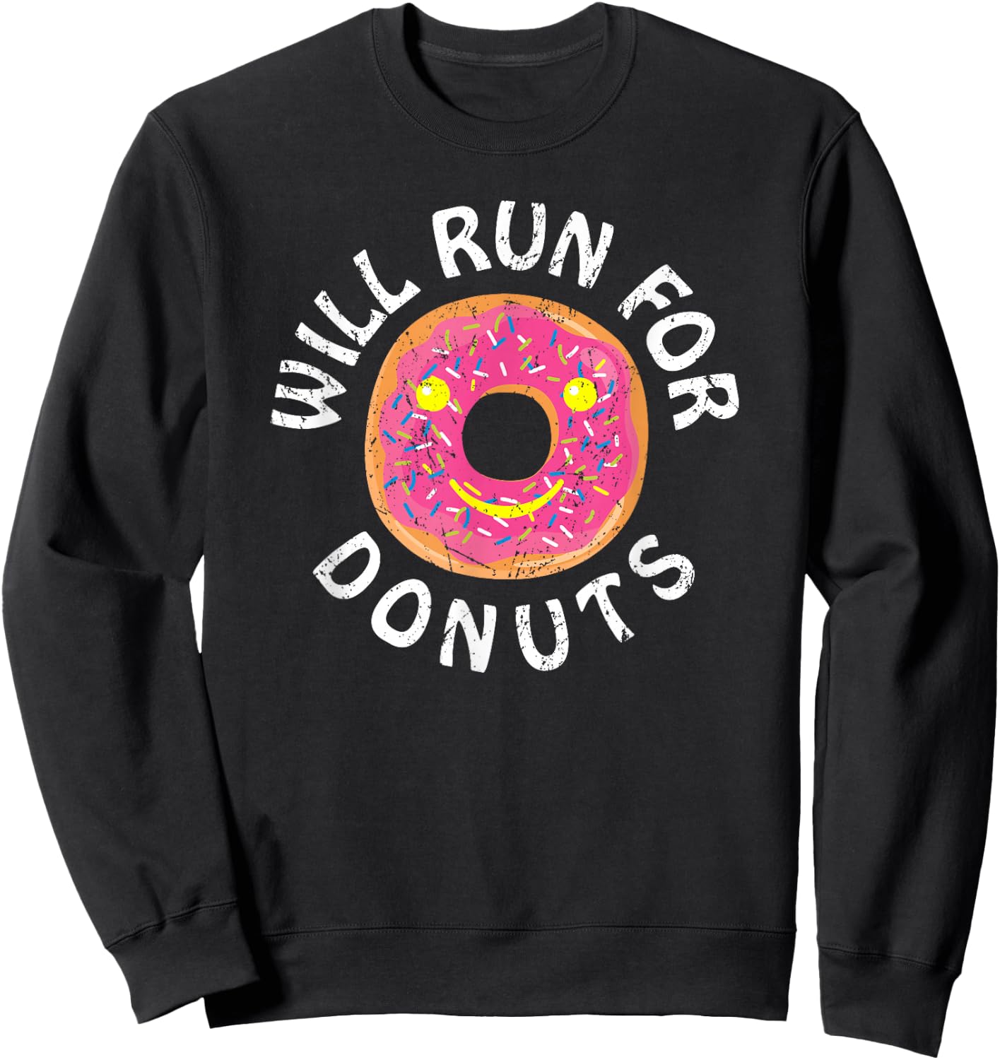 Funny Running Saying With Sweet Graphic Will Run For Donuts Sweatshirt - Sweatshirt | Black
