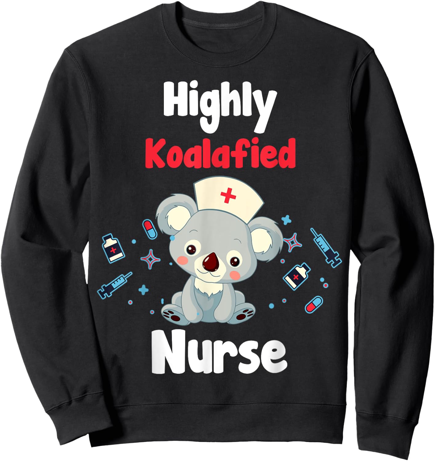 Funny Koala Shirt - Highly Koalafied Nurse Sweatshirt - Sweatshirt | Black