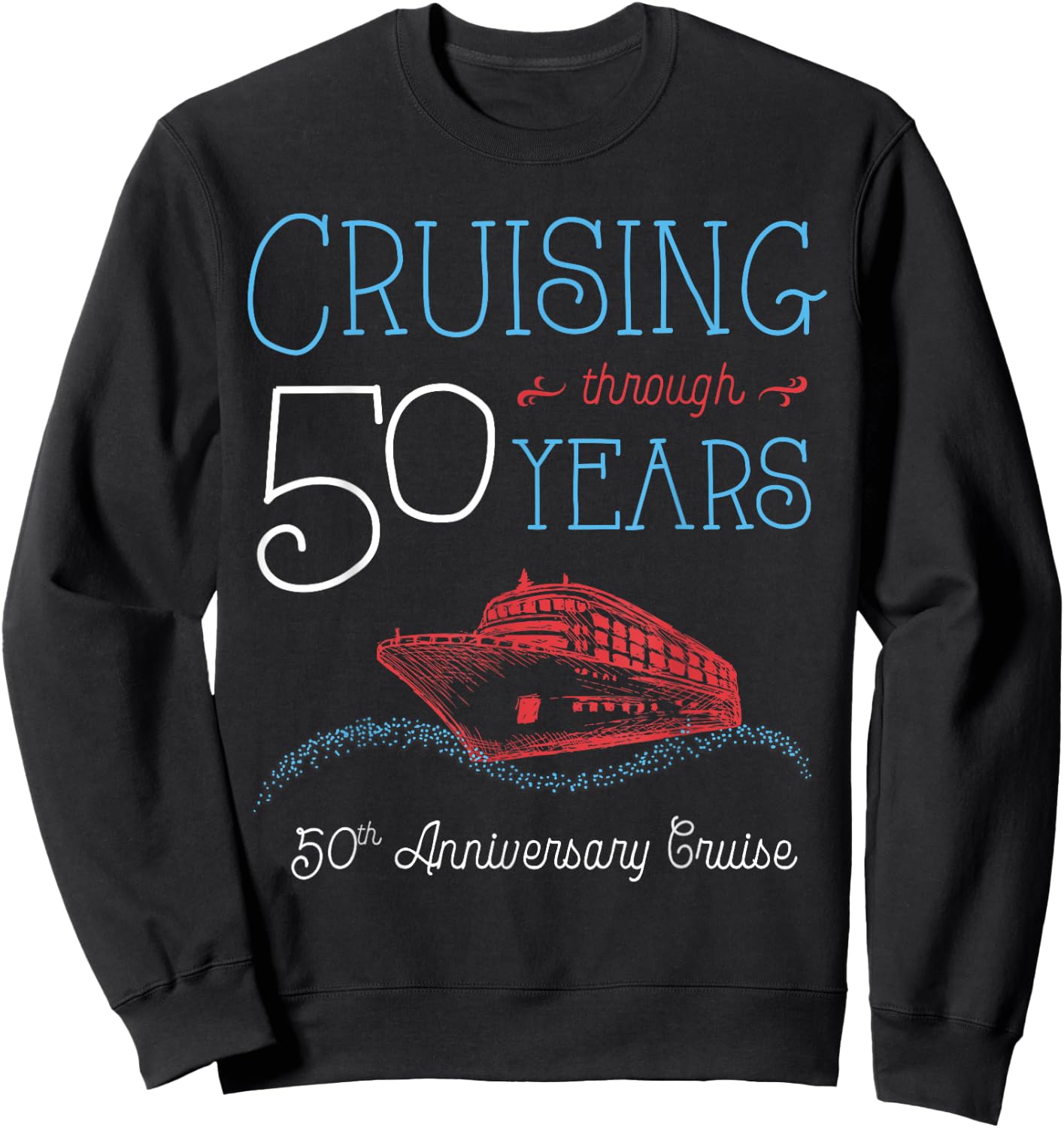50th Anniversary Cruise T Shirt His and Hers Matching Couple Sweatshirt - Sweatshirt | Black