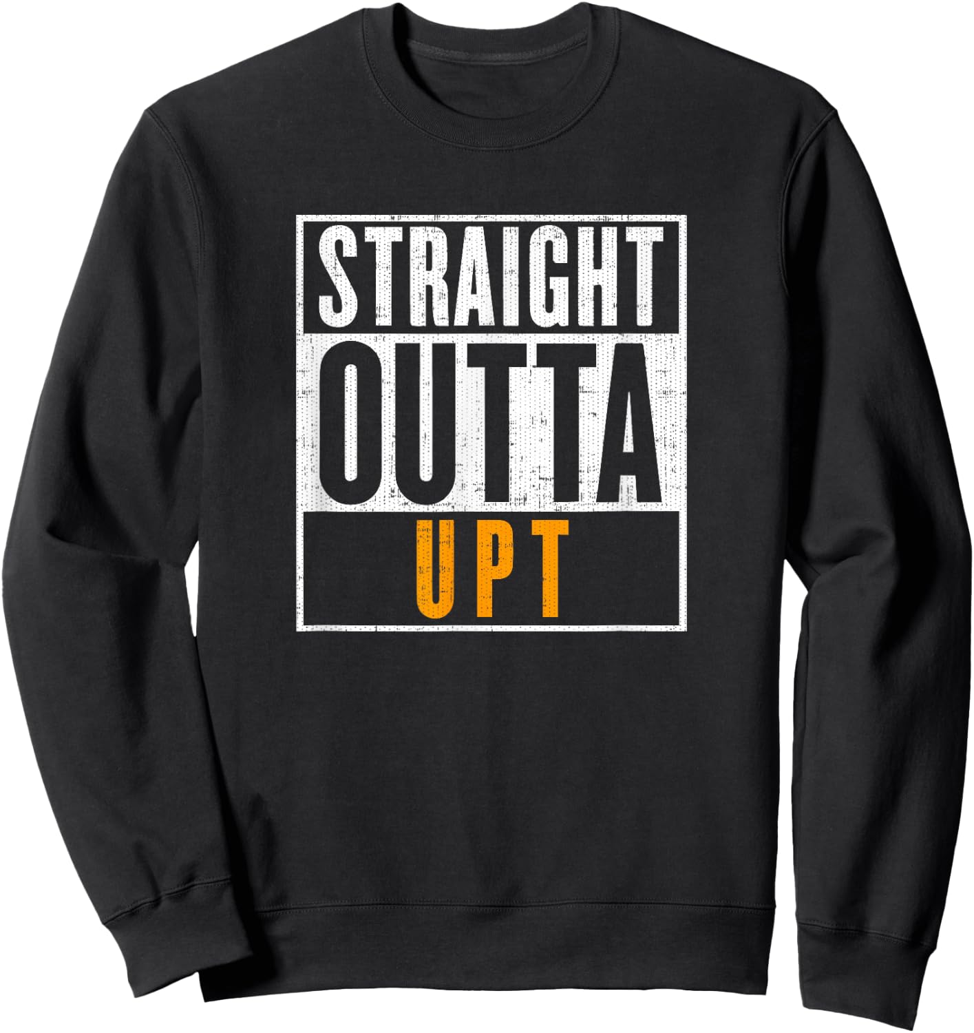 Straight Outta UPT Out of Unpaid Time Sweatshirt - Sweatshirt | Black