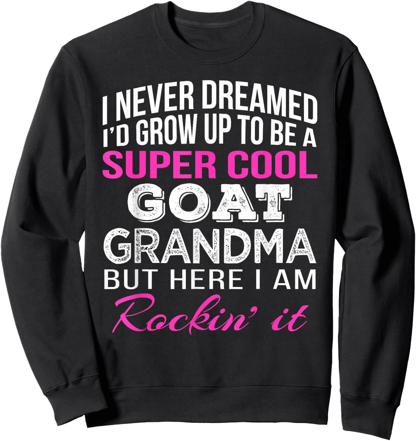 Goat Grandma T Shirt Sweatshirt - Sweatshirt | Black
